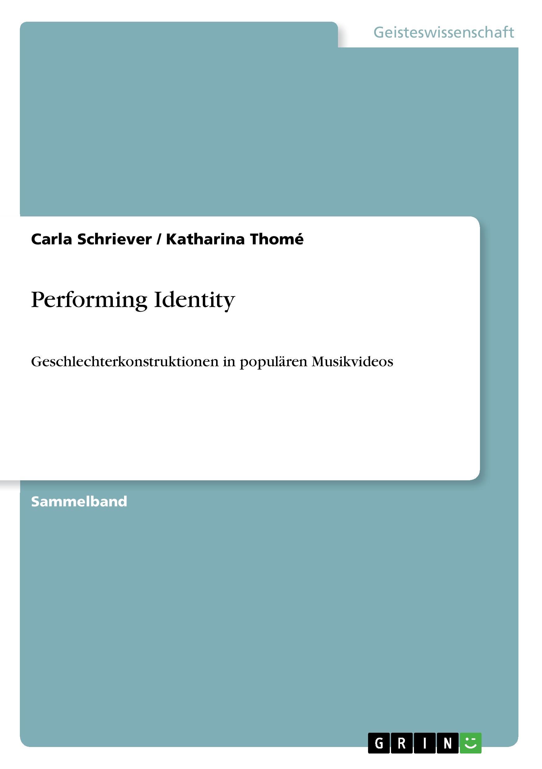 Performing Identity. Geschlechterkonstruktionen in populären Musikvideos