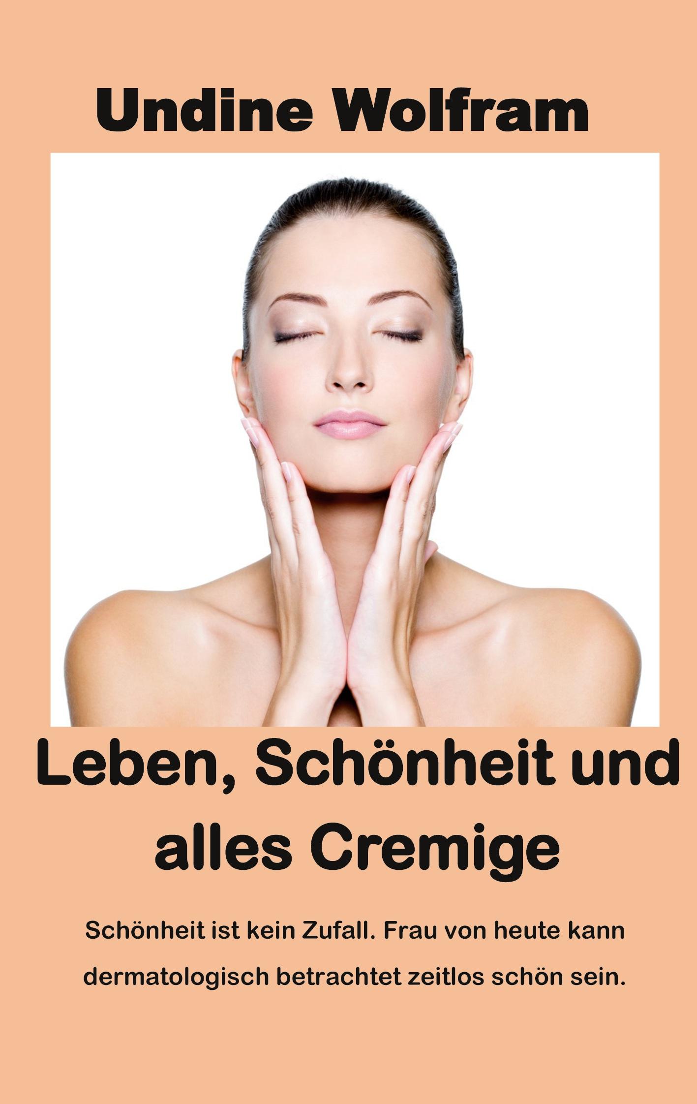 Leben, Schönheit und alles Cremige