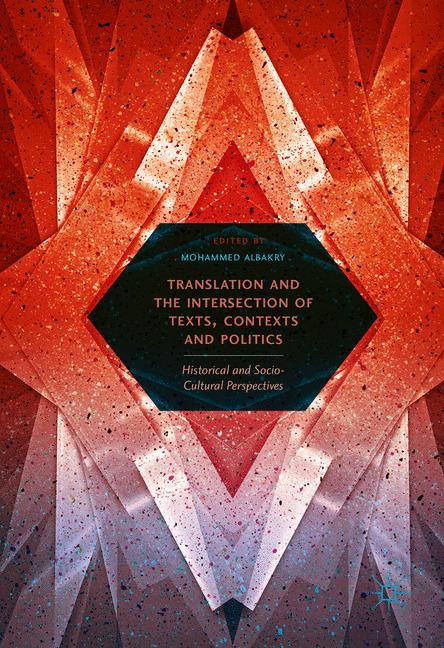 Translation and the Intersection of Texts, Contexts and Politics