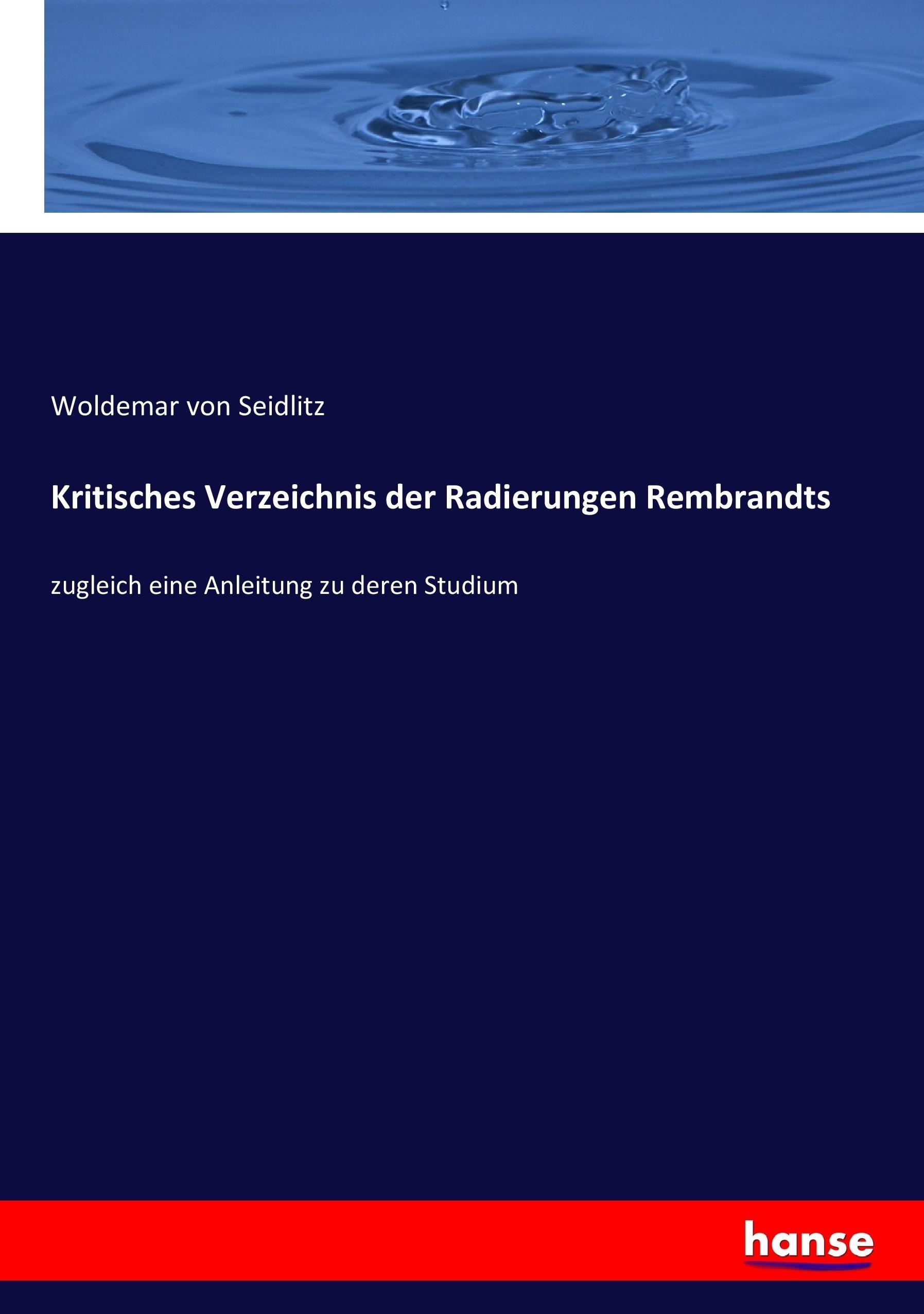 Kritisches Verzeichnis der Radierungen Rembrandts