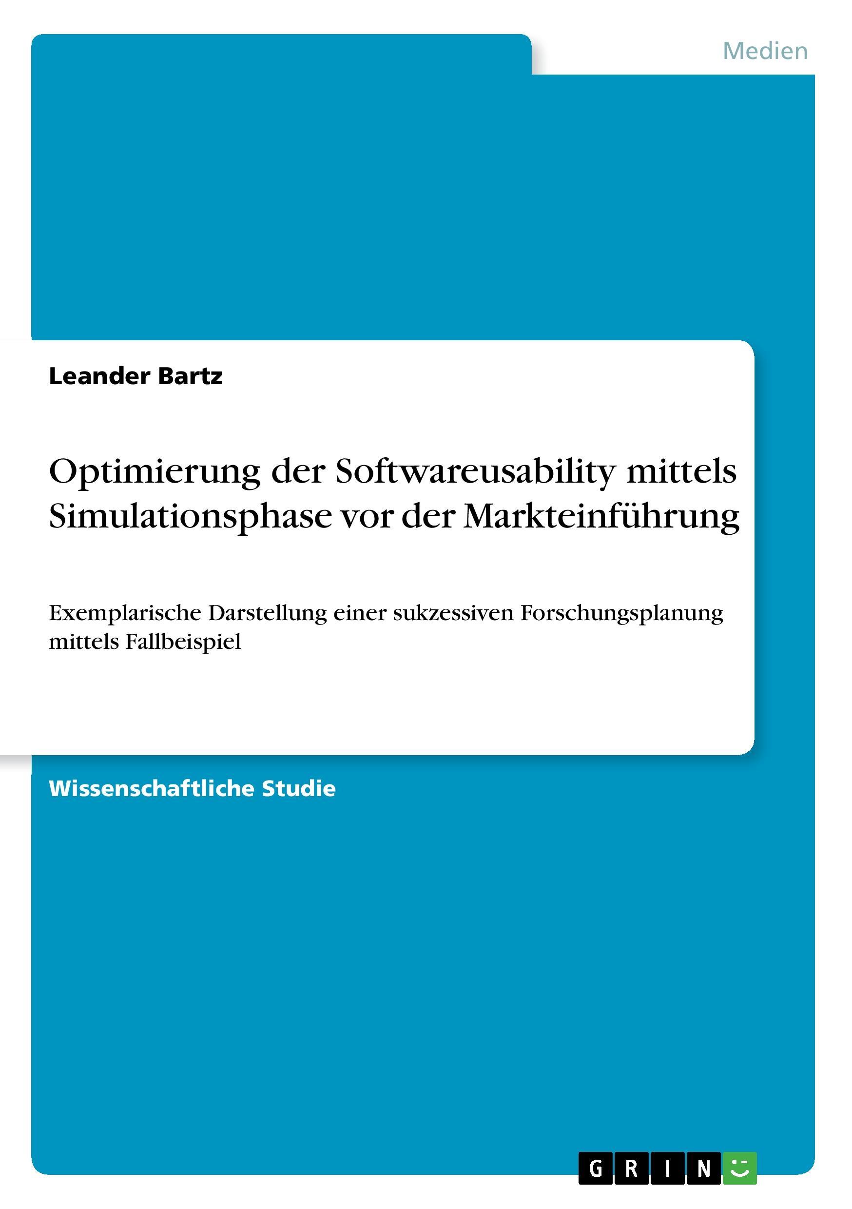 Optimierung der Softwareusability mittels Simulationsphase vor der Markteinführung