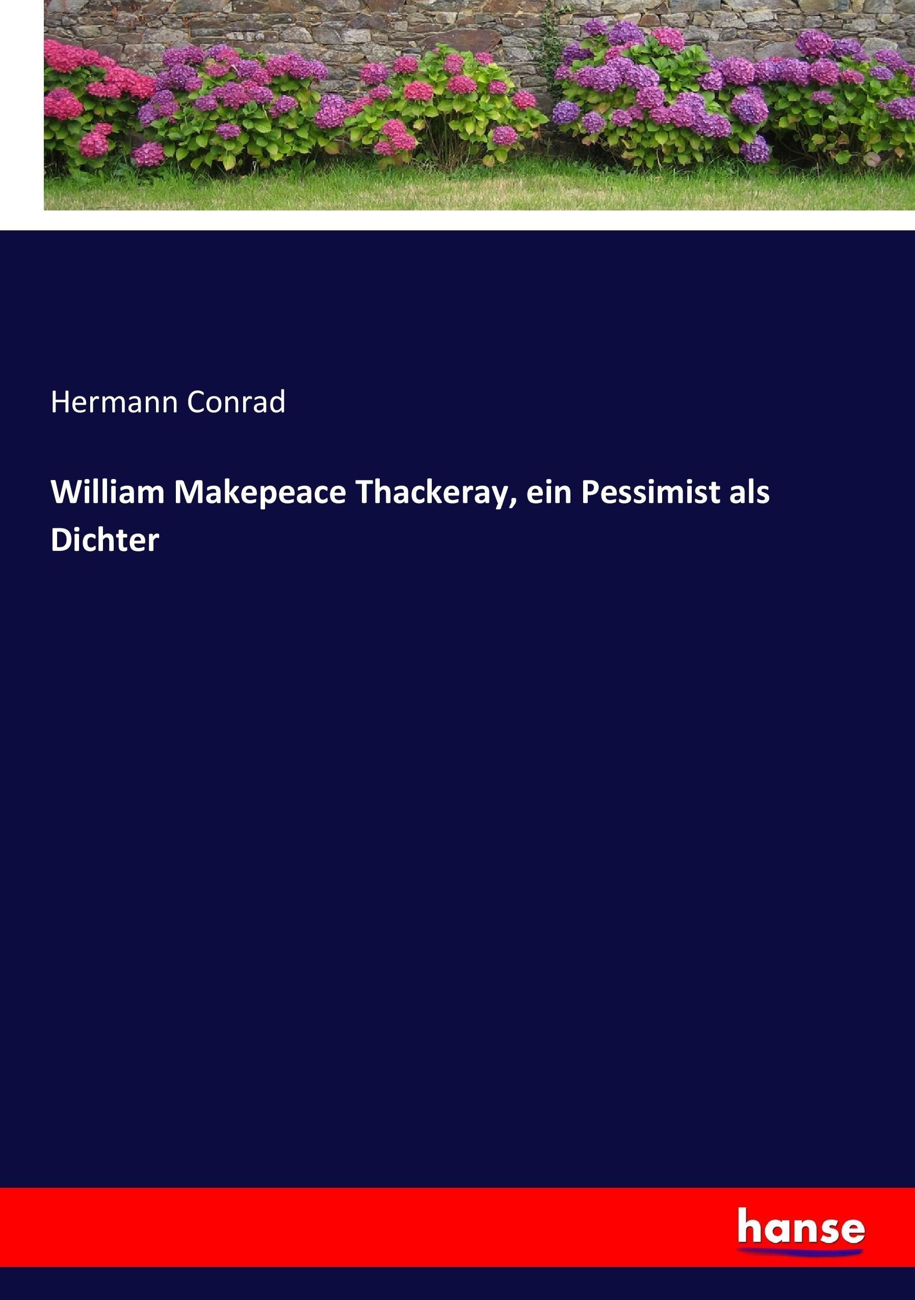 William Makepeace Thackeray, ein Pessimist als Dichter