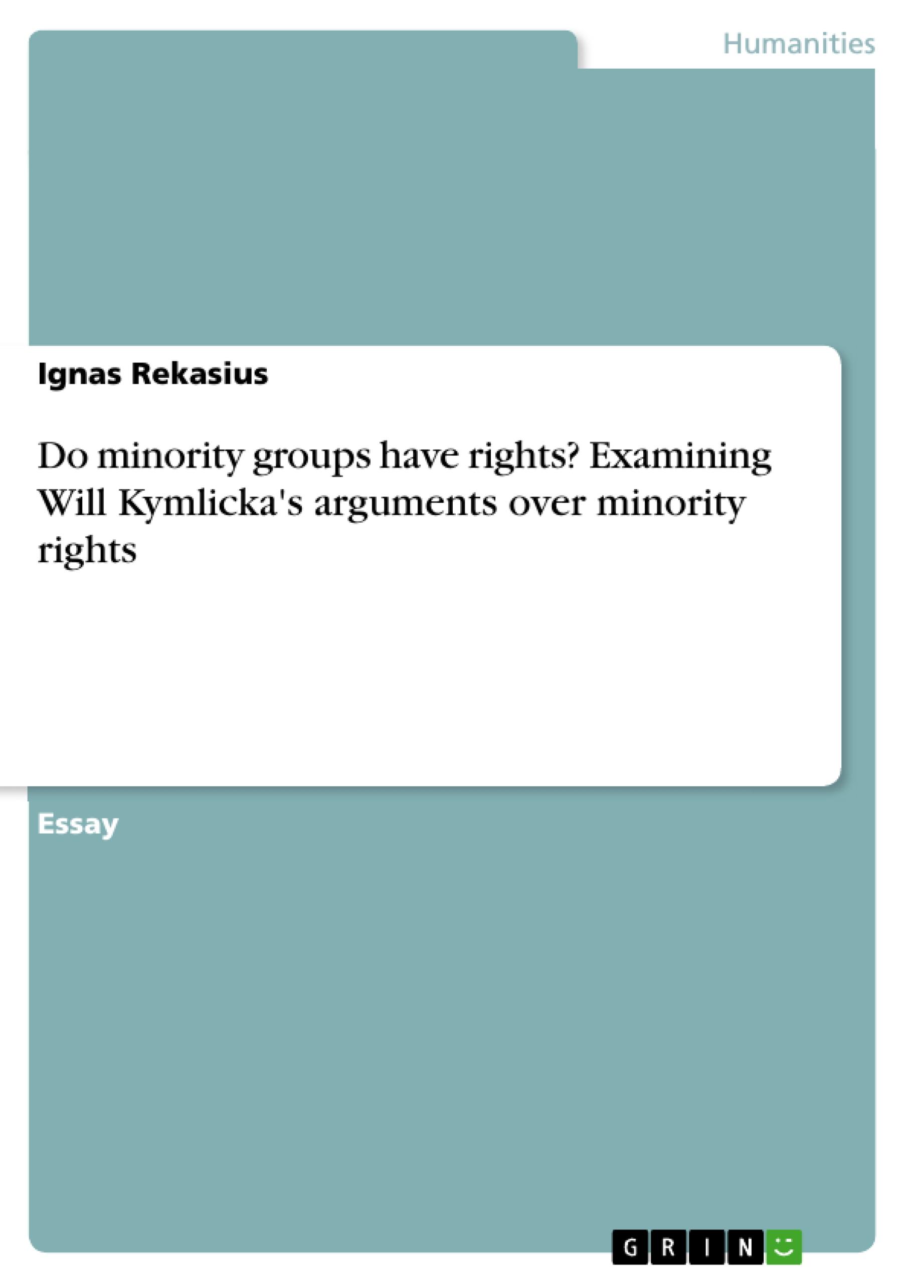 Do minority groups have rights? Examining Will Kymlicka's arguments over minority rights