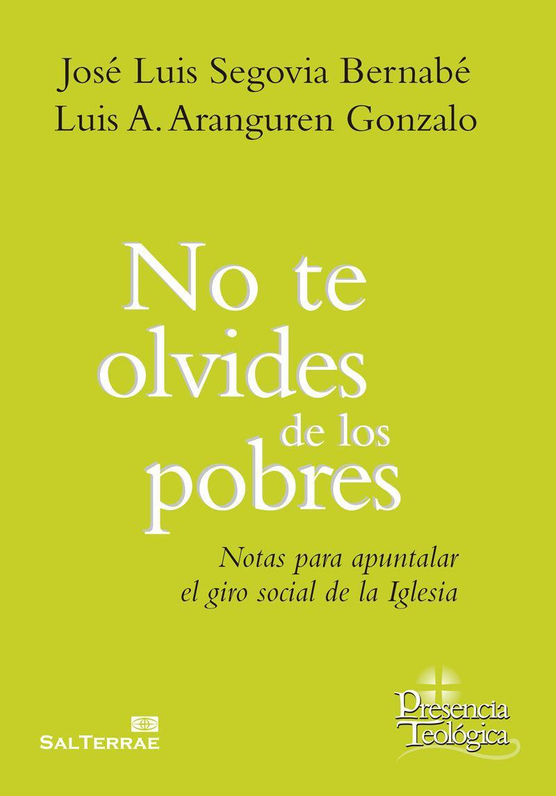 No te olvides de los pobres : notas para apuntalar el giro social de la Iglesia