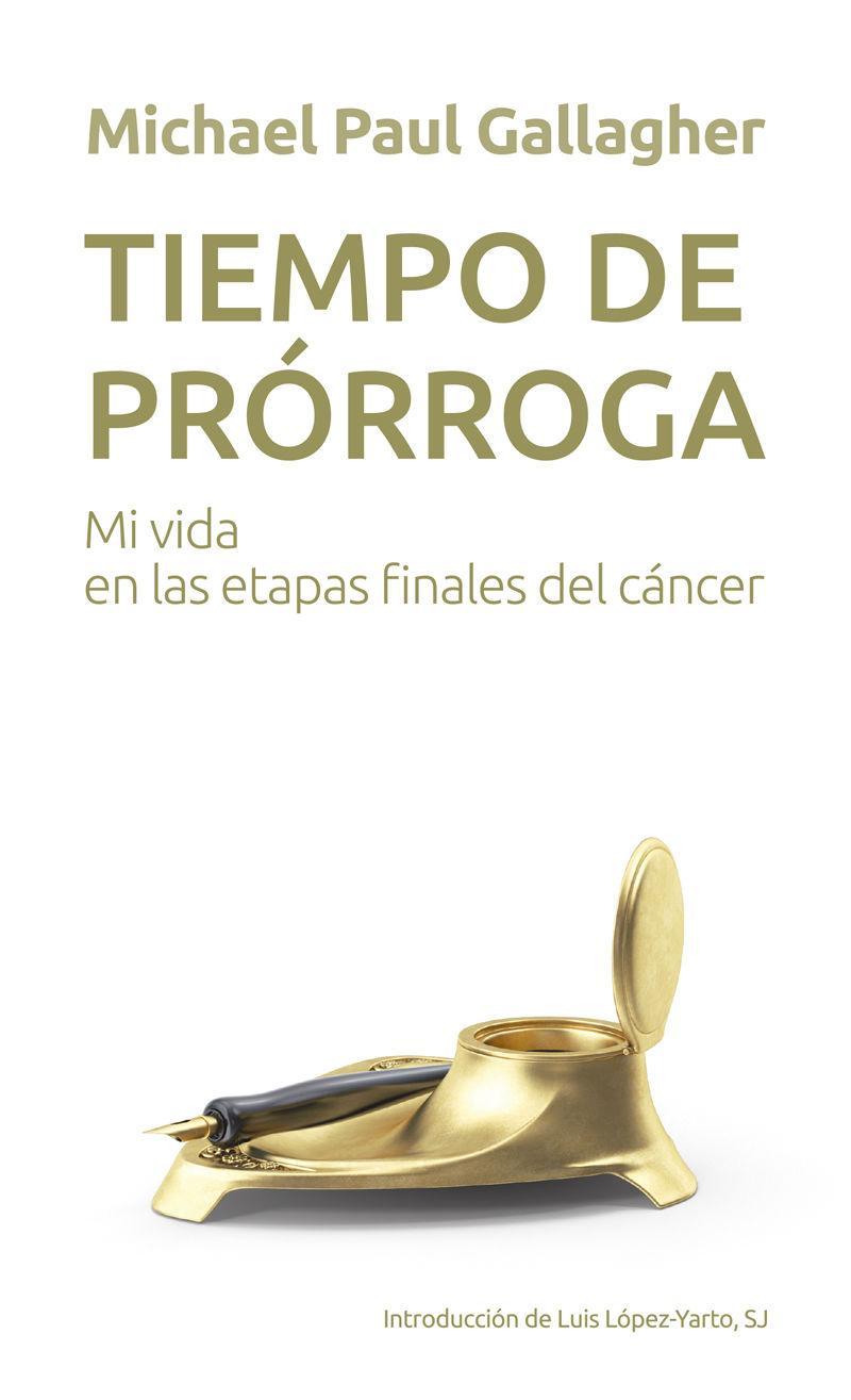 Tiempo de prórroga : mi vida en las etapas finales del cáncer