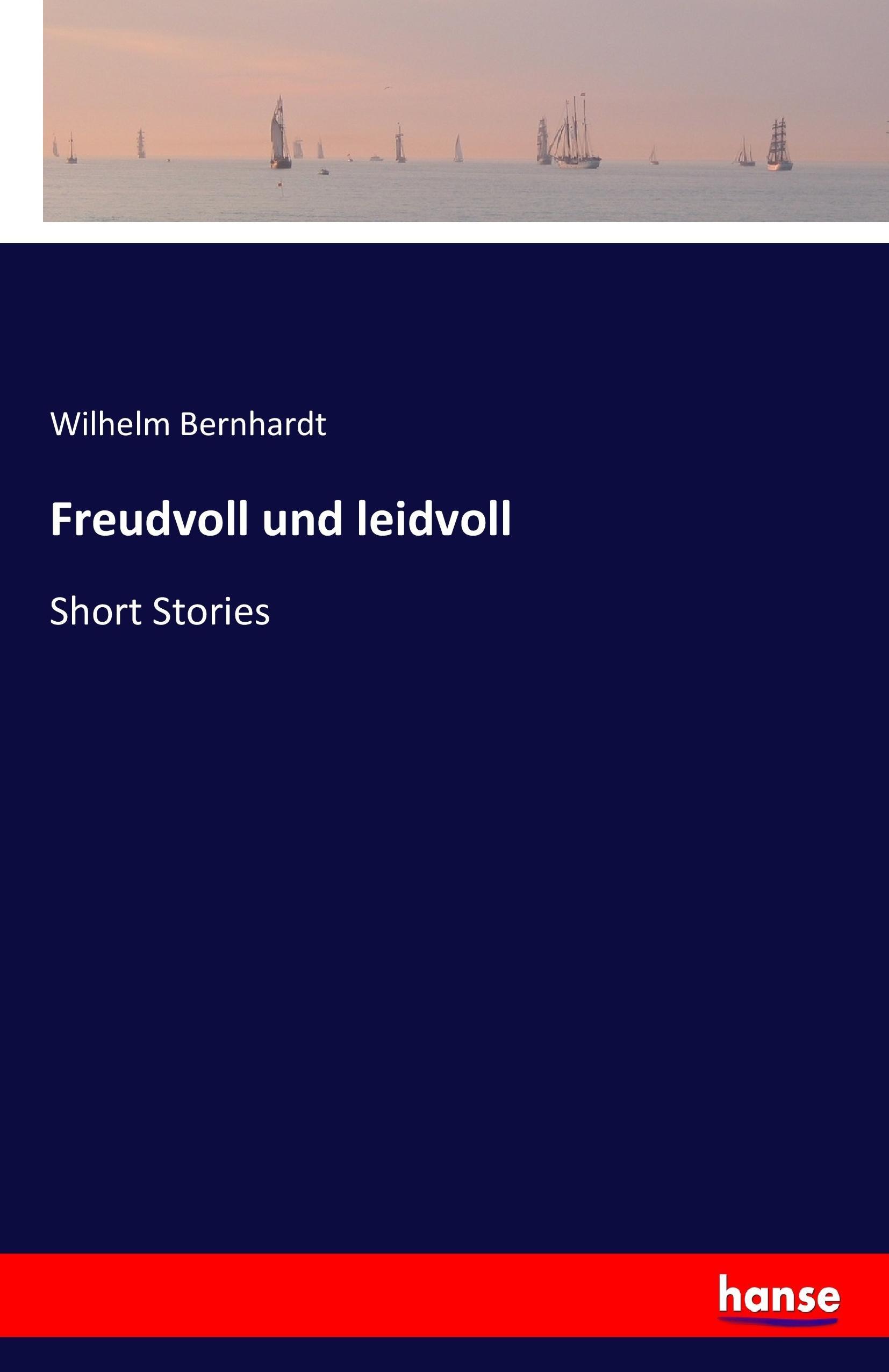 Freudvoll und leidvoll