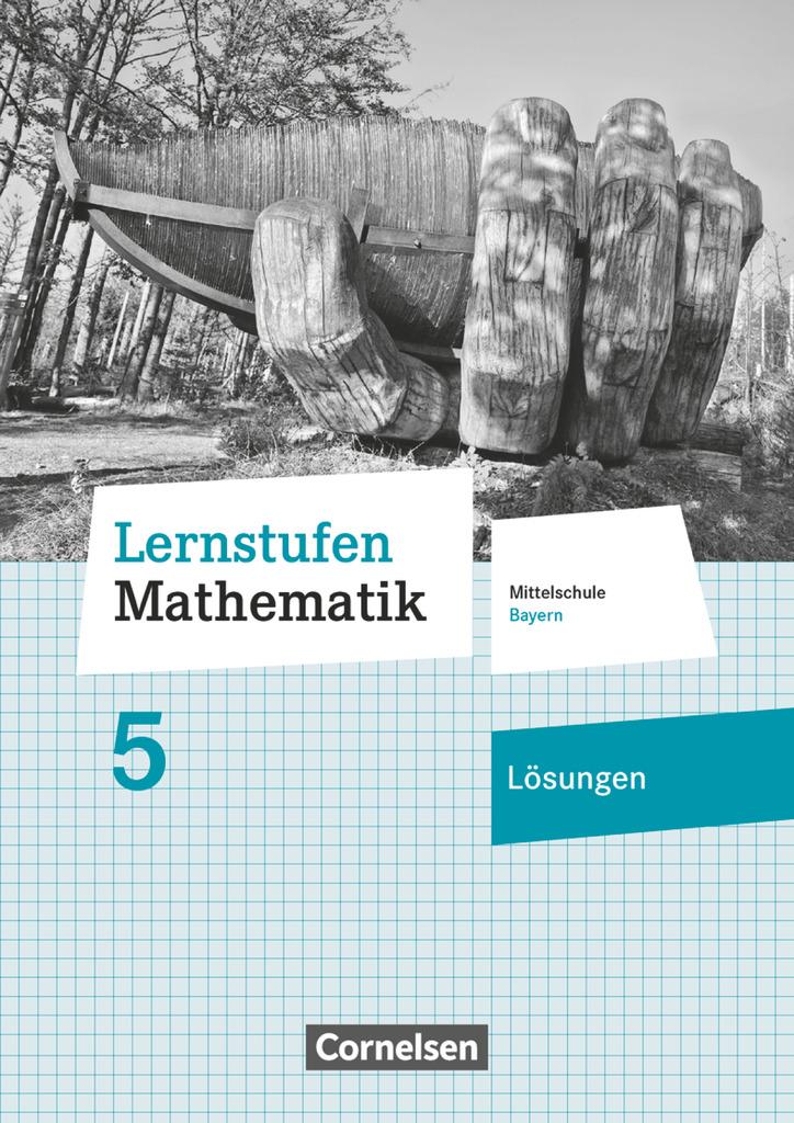 Lernstufen Mathematik 5. Jahrgangsstufe - Mittelschule Bayern - Lösungen zum Schülerbuch