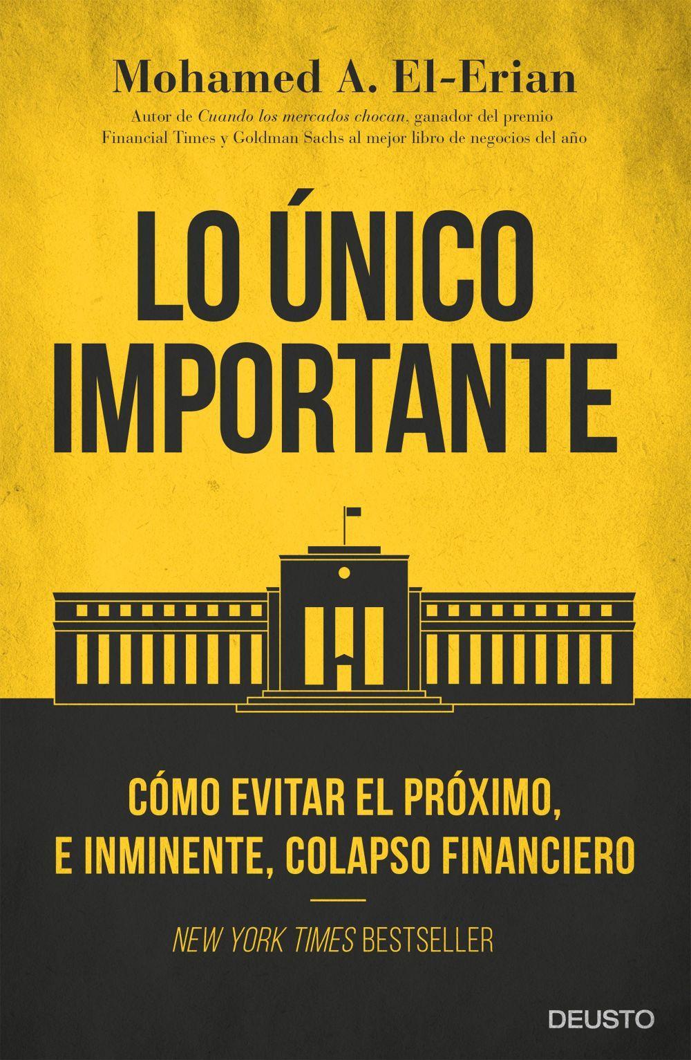 Lo único importante : cómo evitar el próximo, e inminente, colapso financiero