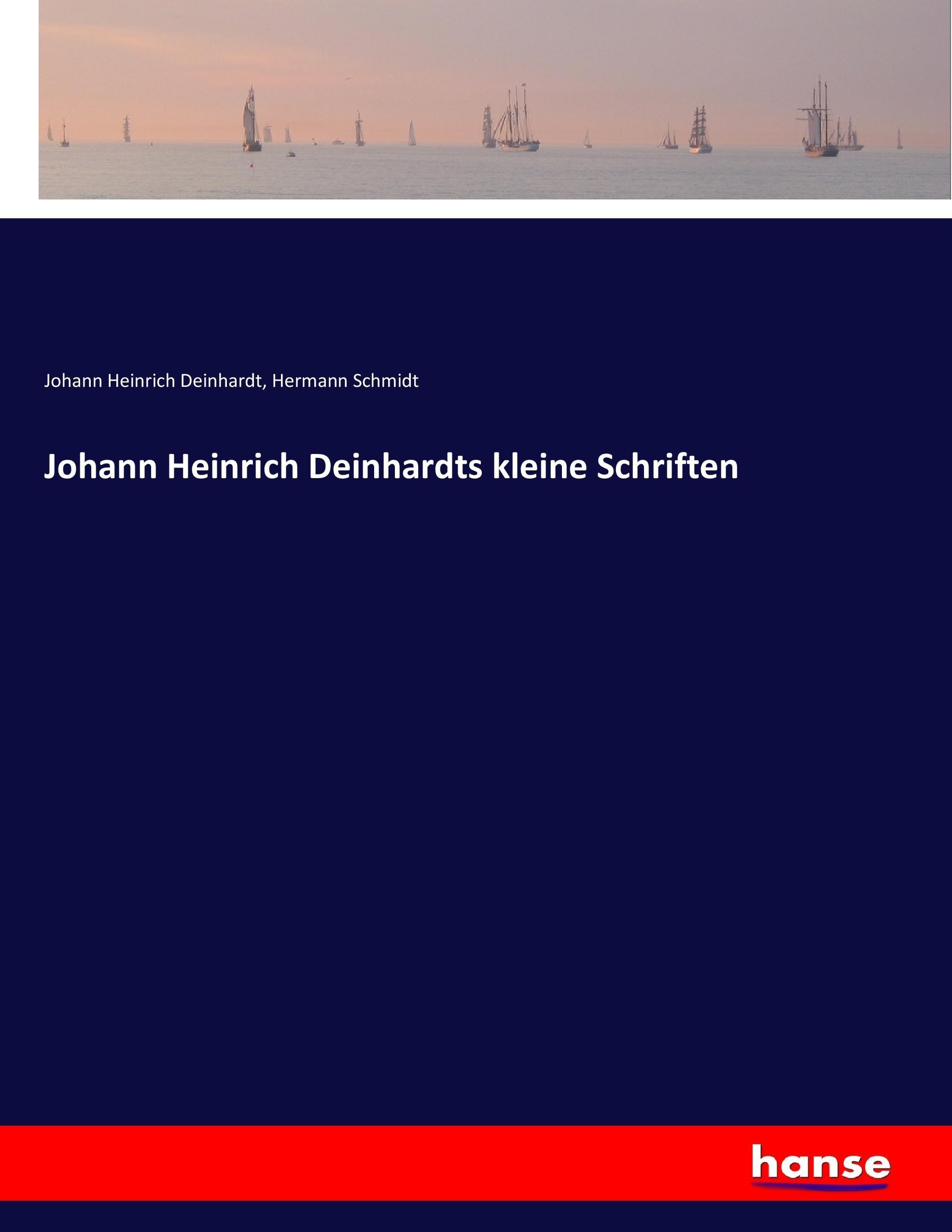 Johann Heinrich Deinhardts kleine Schriften