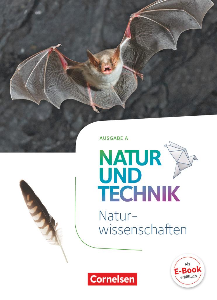 Natur und Technik 5./6. Schuljahr: Naturwissenschaften - Ausgabe A - Schülerbuch