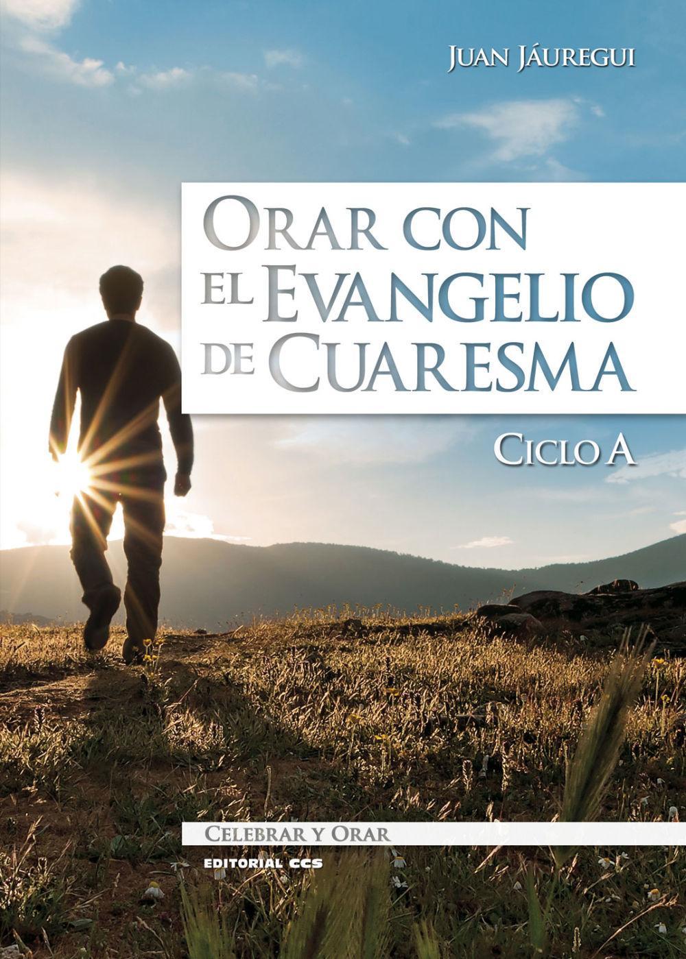 Orar con el Evangelio de Cuaresma, ciclo A