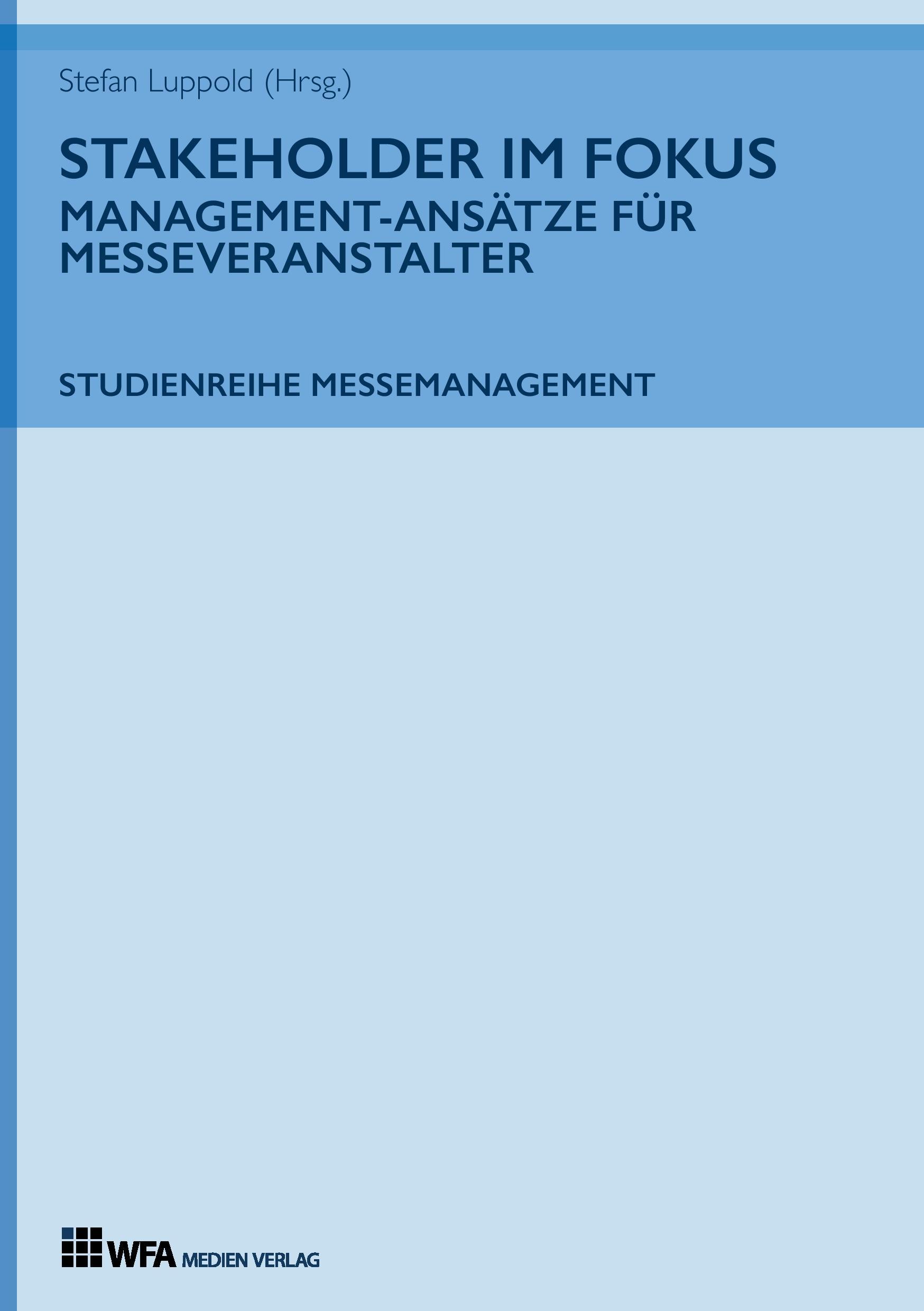 Stakeholder im Fokus: Management-Ansätze für Messeveranstalter