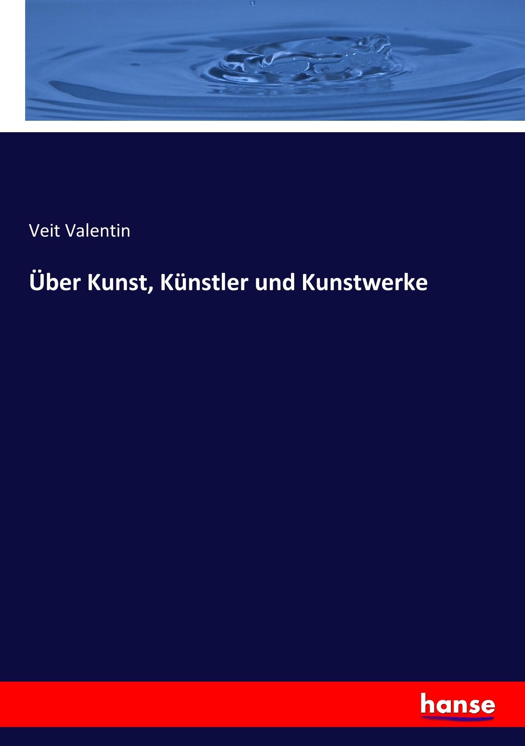 Über Kunst, Künstler und Kunstwerke