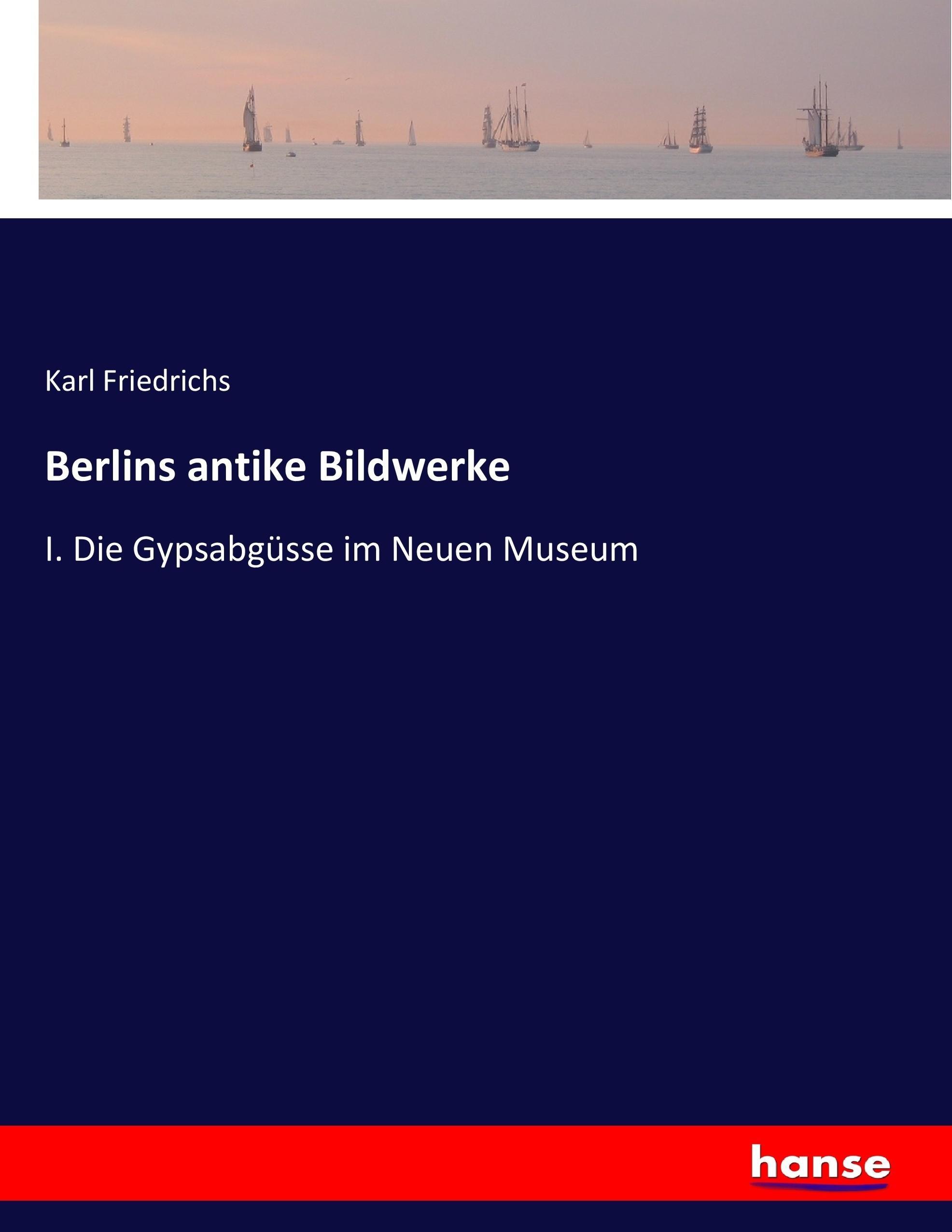 Berlins antike Bildwerke