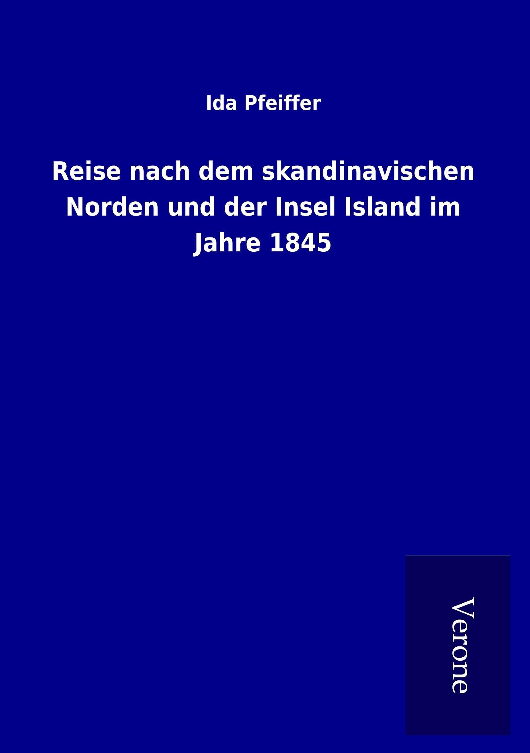 Reise nach dem skandinavischen Norden und der Insel Island im Jahre 1845