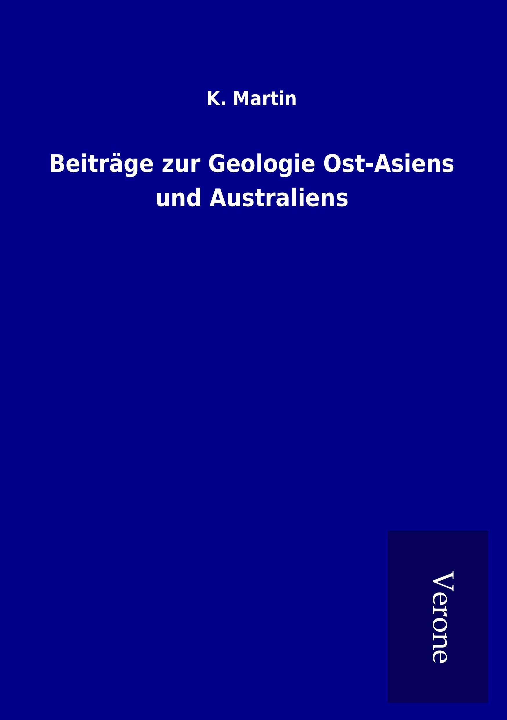 Beiträge zur Geologie Ost-Asiens und Australiens