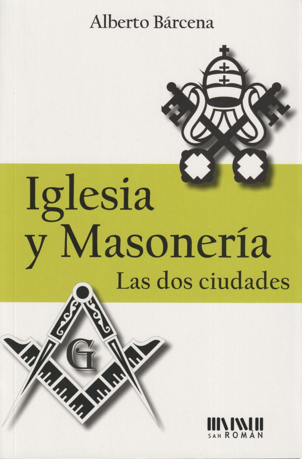 Iglesia y masonería : las dos ciudades