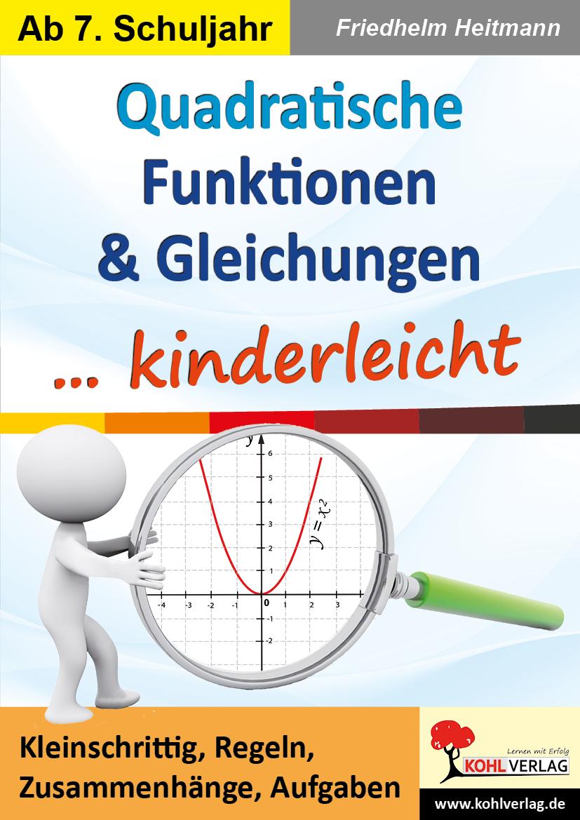 Quadratische Funktionen & Gleichungen ... kinderleicht