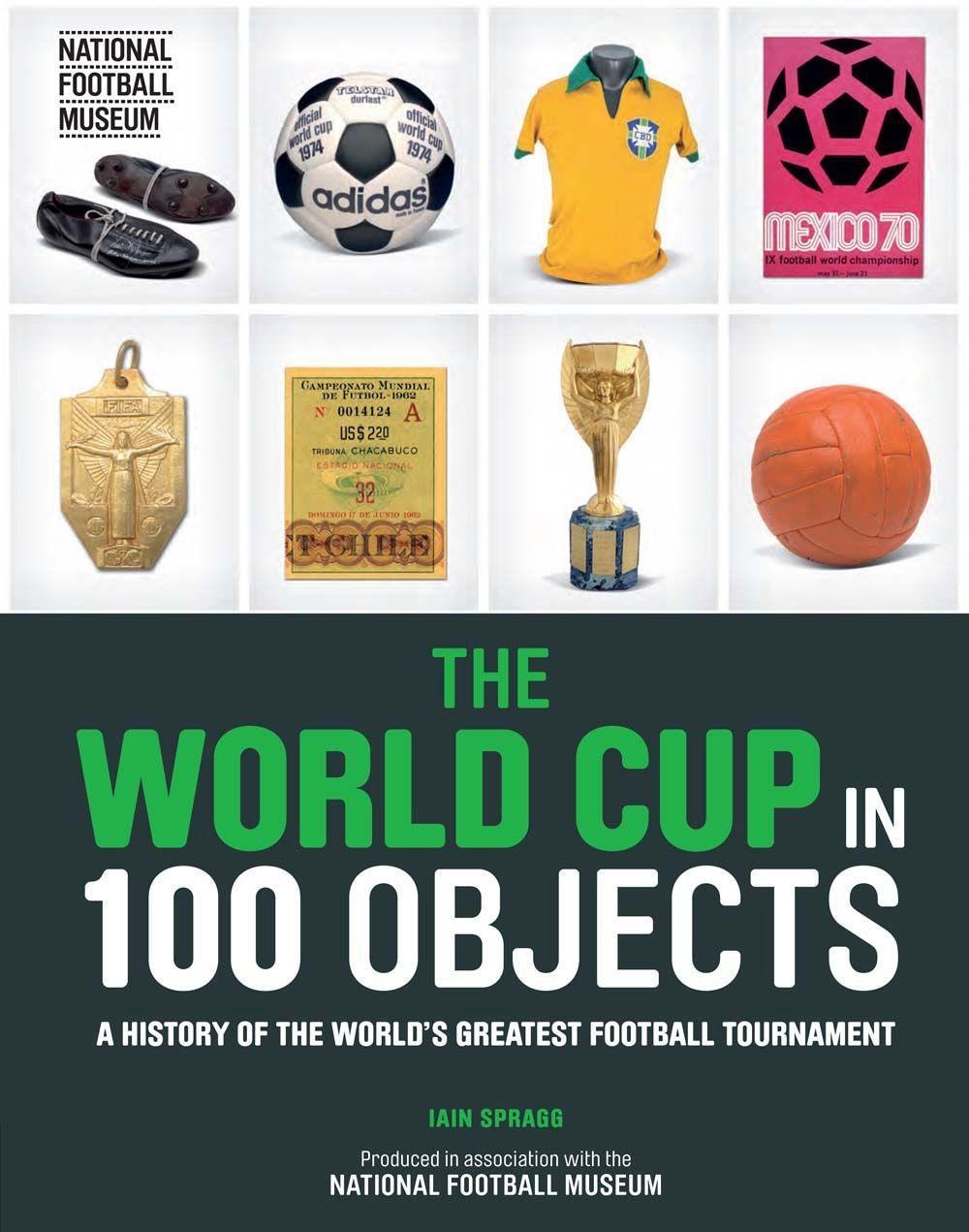 The World Cup in 100 Objects