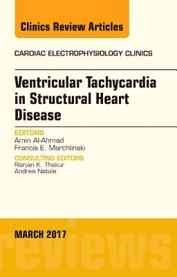 Ventricular Tachycardia in Structural Heart Disease, an Issue of Cardiac Electrophysiology Clinics