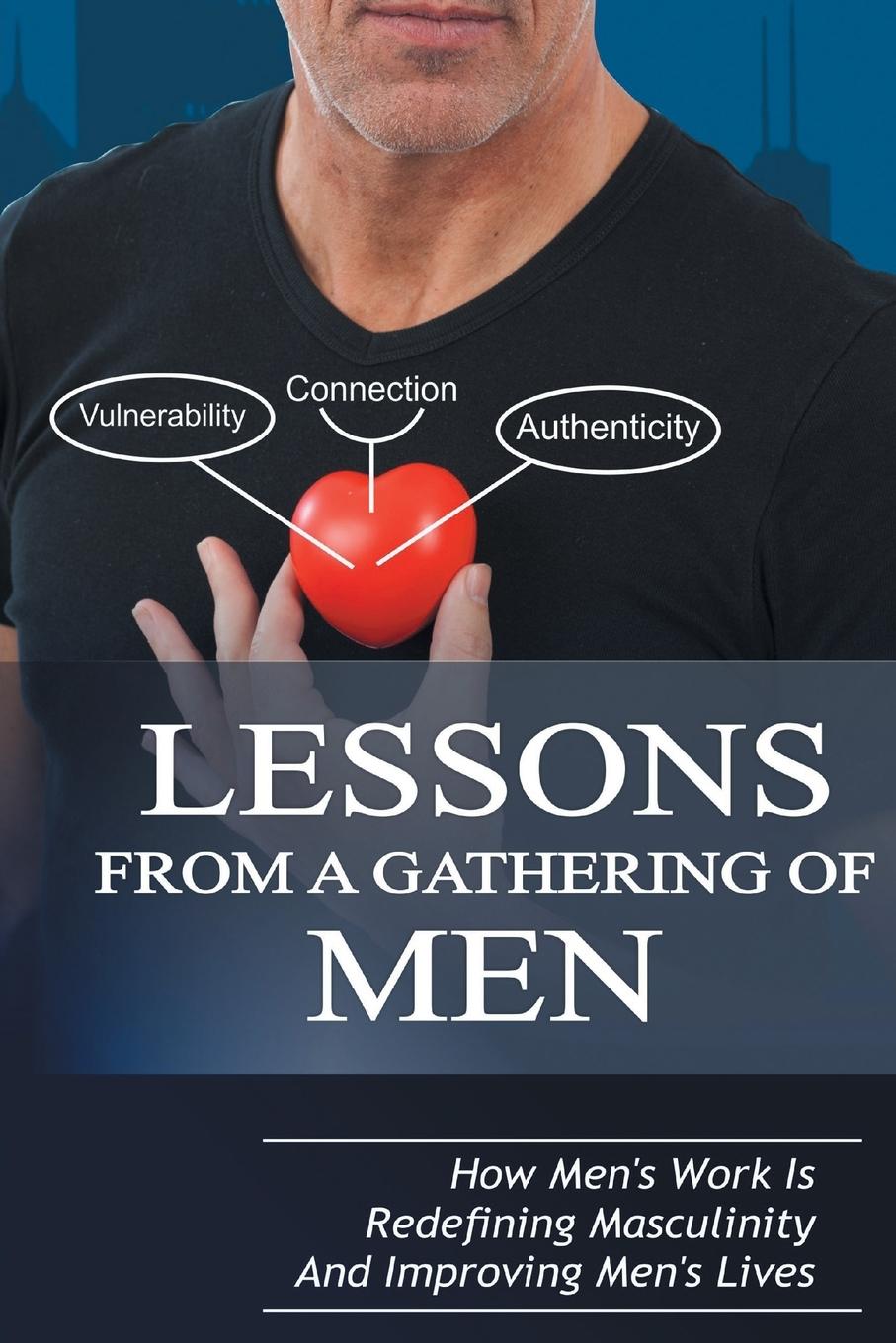 Lessons From A Gathering Of Men