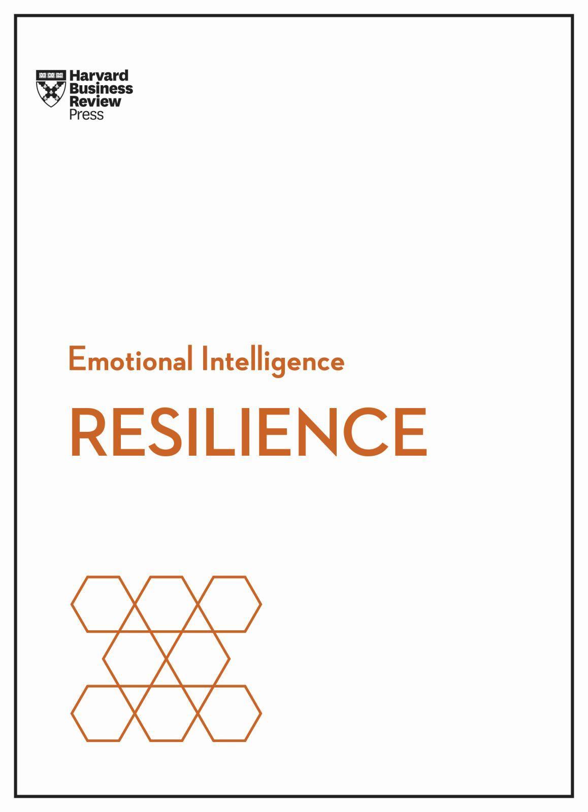 Resilience (HBR Emotional Intelligence Series)