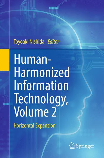 Human-Harmonized Information Technology, Volume 2