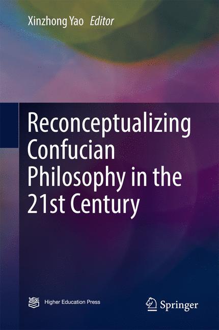 Reconceptualizing Confucian Philosophy in the 21st Century