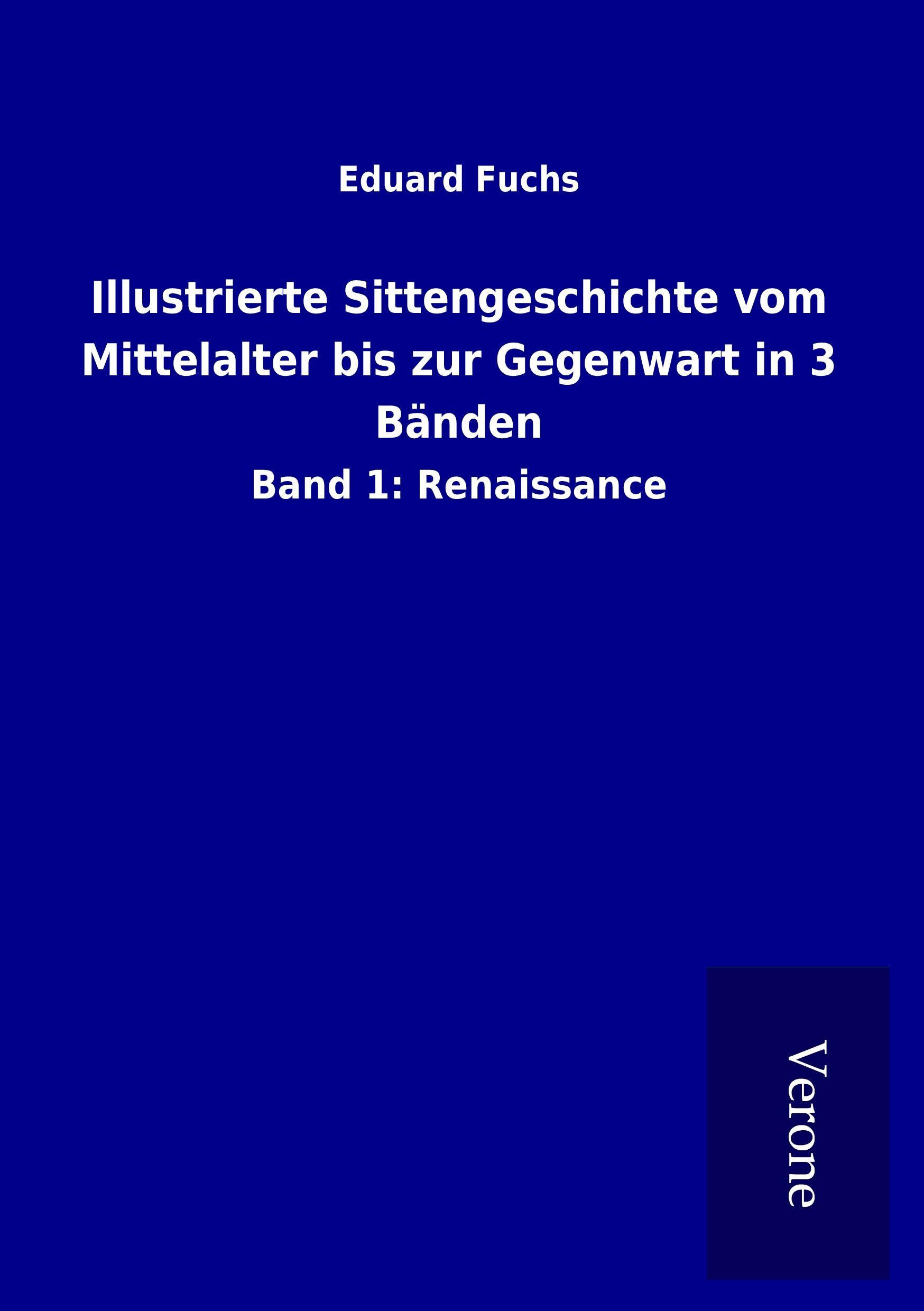 Illustrierte Sittengeschichte vom Mittelalter bis zur Gegenwart in 3 Bänden