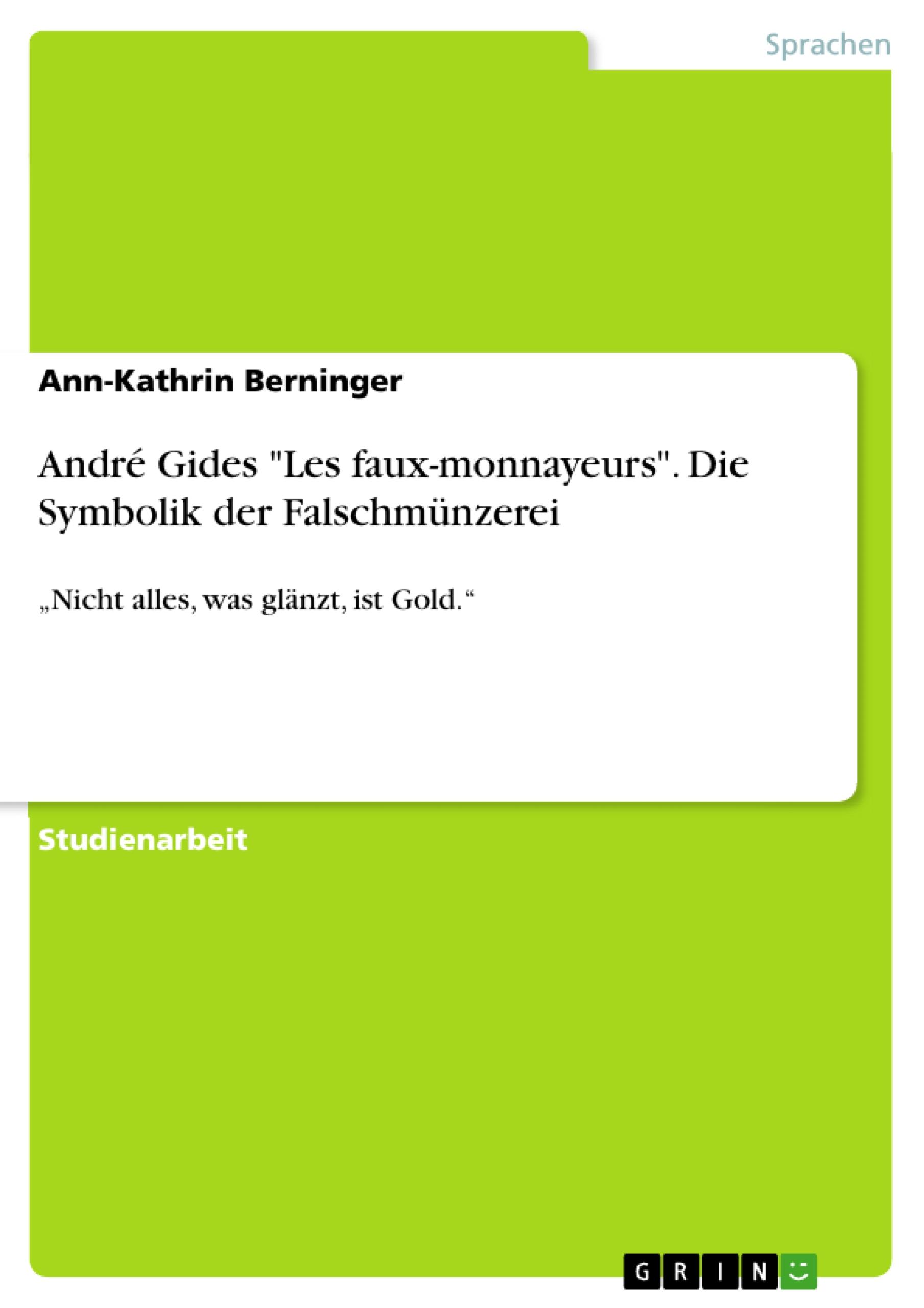 André Gides "Les faux-monnayeurs".  Die Symbolik der Falschmünzerei