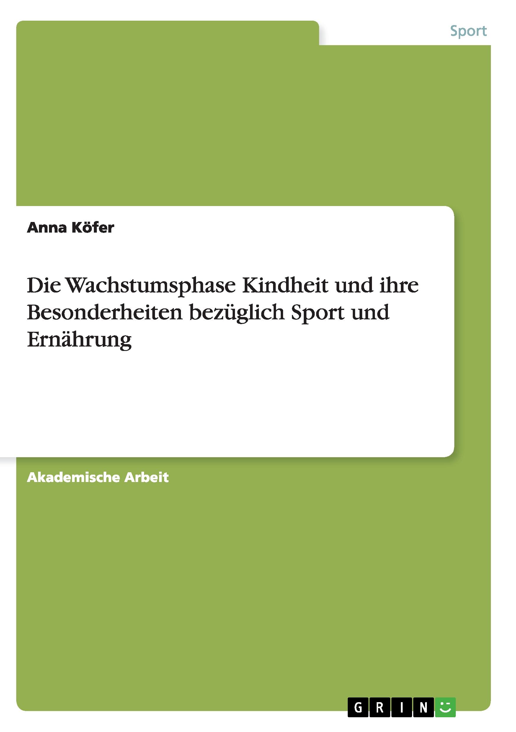 Die Wachstumsphase Kindheit und ihre Besonderheiten bezüglich Sport und Ernährung