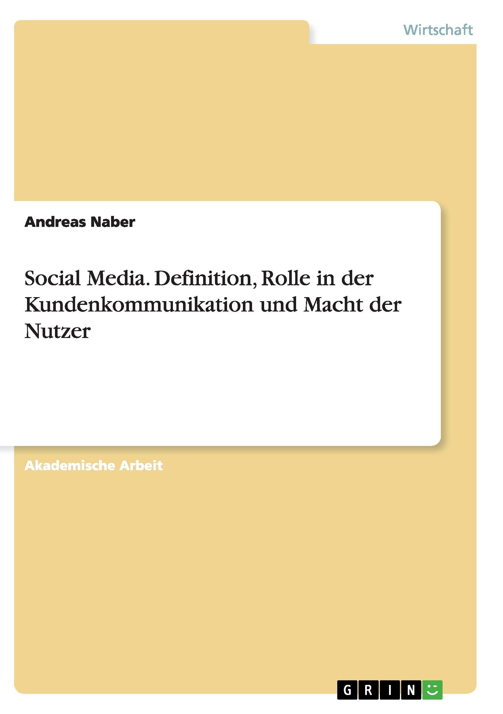 Social Media. Definition, Rolle in der Kundenkommunikation und Macht der Nutzer