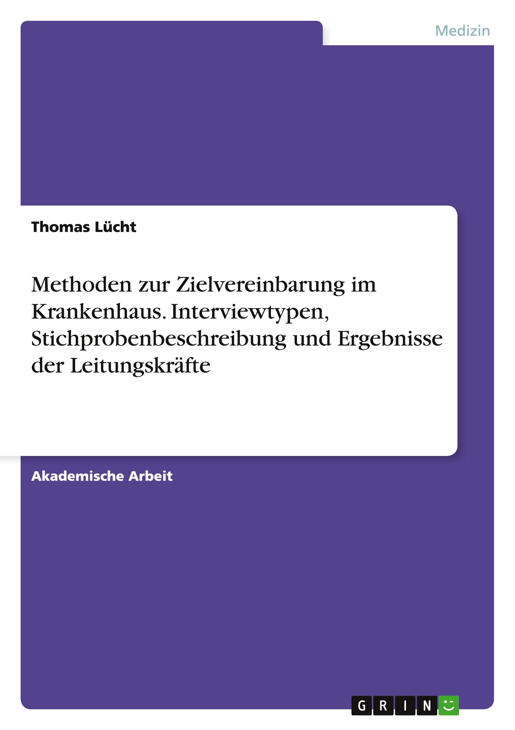 Methoden zur Zielvereinbarung im Krankenhaus. Interviewtypen, Stichprobenbeschreibung und Ergebnisse der Leitungskräfte