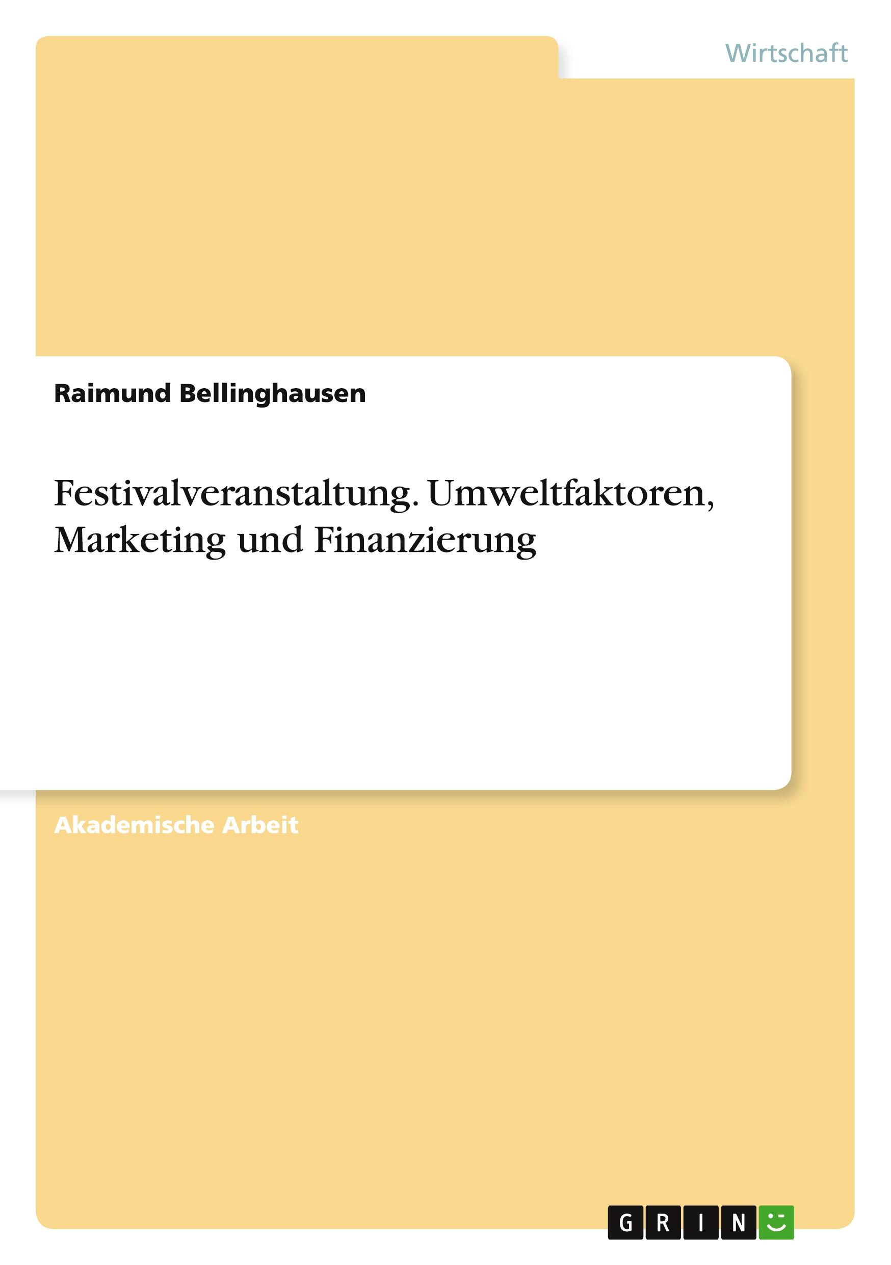 Festivalveranstaltung. Umweltfaktoren, Marketing und Finanzierung