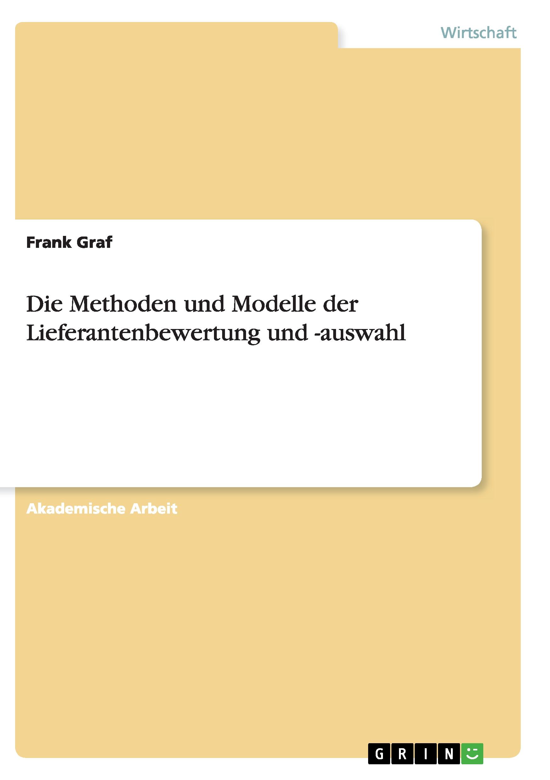 Die Methoden und Modelle der Lieferantenbewertung und -auswahl