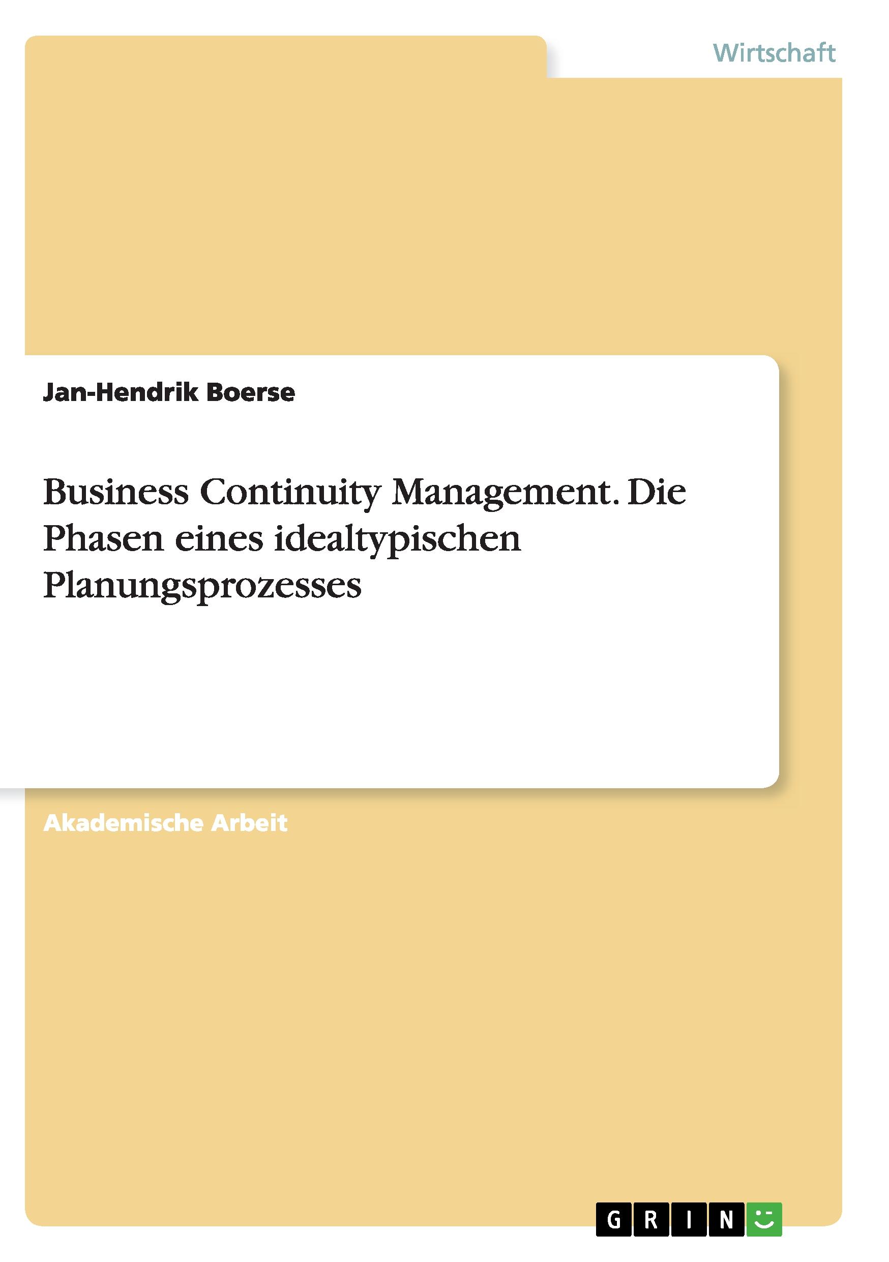 Business Continuity Management. Die Phasen eines idealtypischen Planungsprozesses