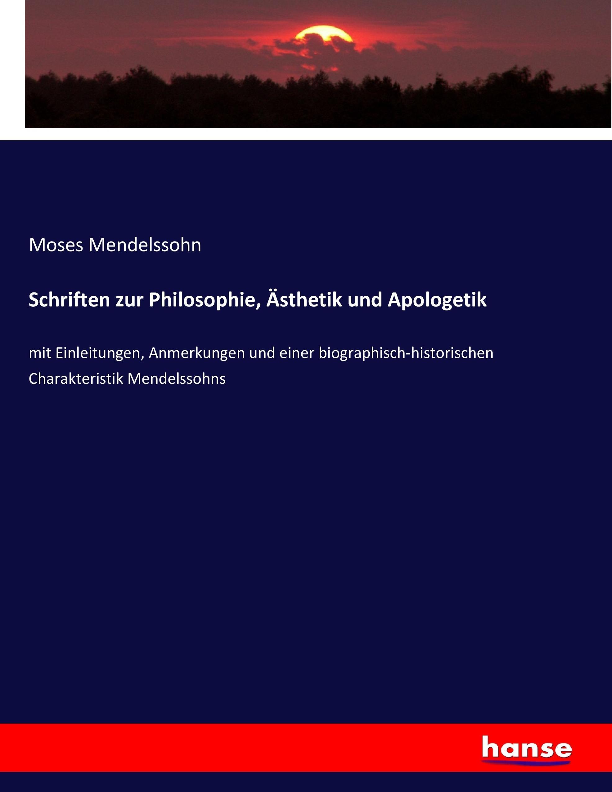 Schriften zur Philosophie, Ästhetik und Apologetik