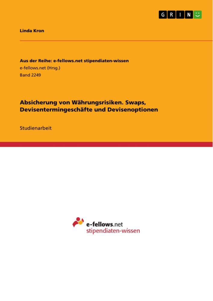 Absicherung von Währungsrisiken. Swaps, Devisentermingeschäfte und Devisenoptionen