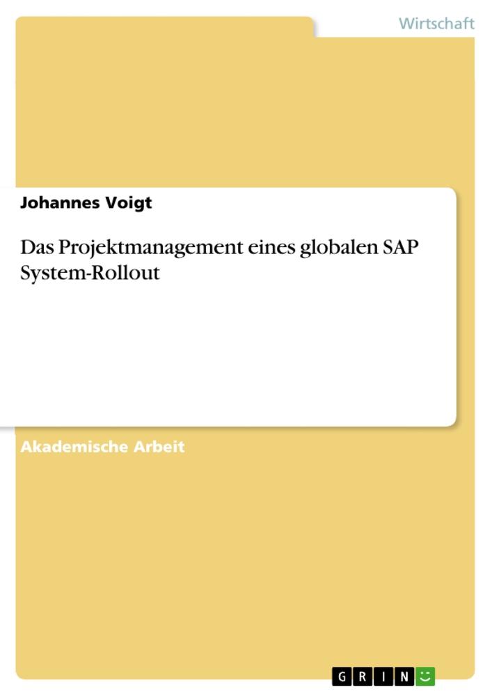 Das Projektmanagement eines globalen SAP System-Rollout