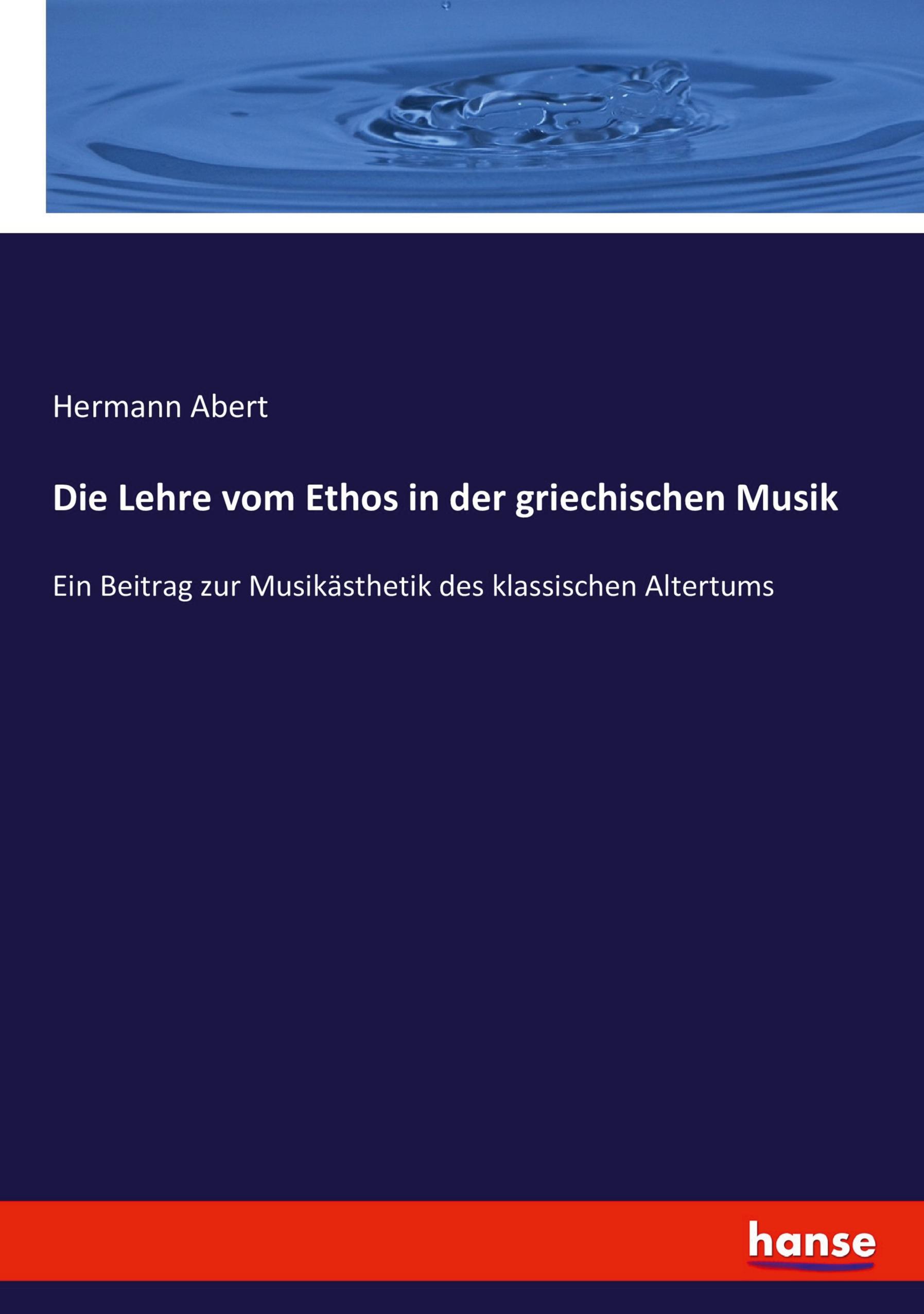 Die Lehre vom Ethos in der griechischen Musik