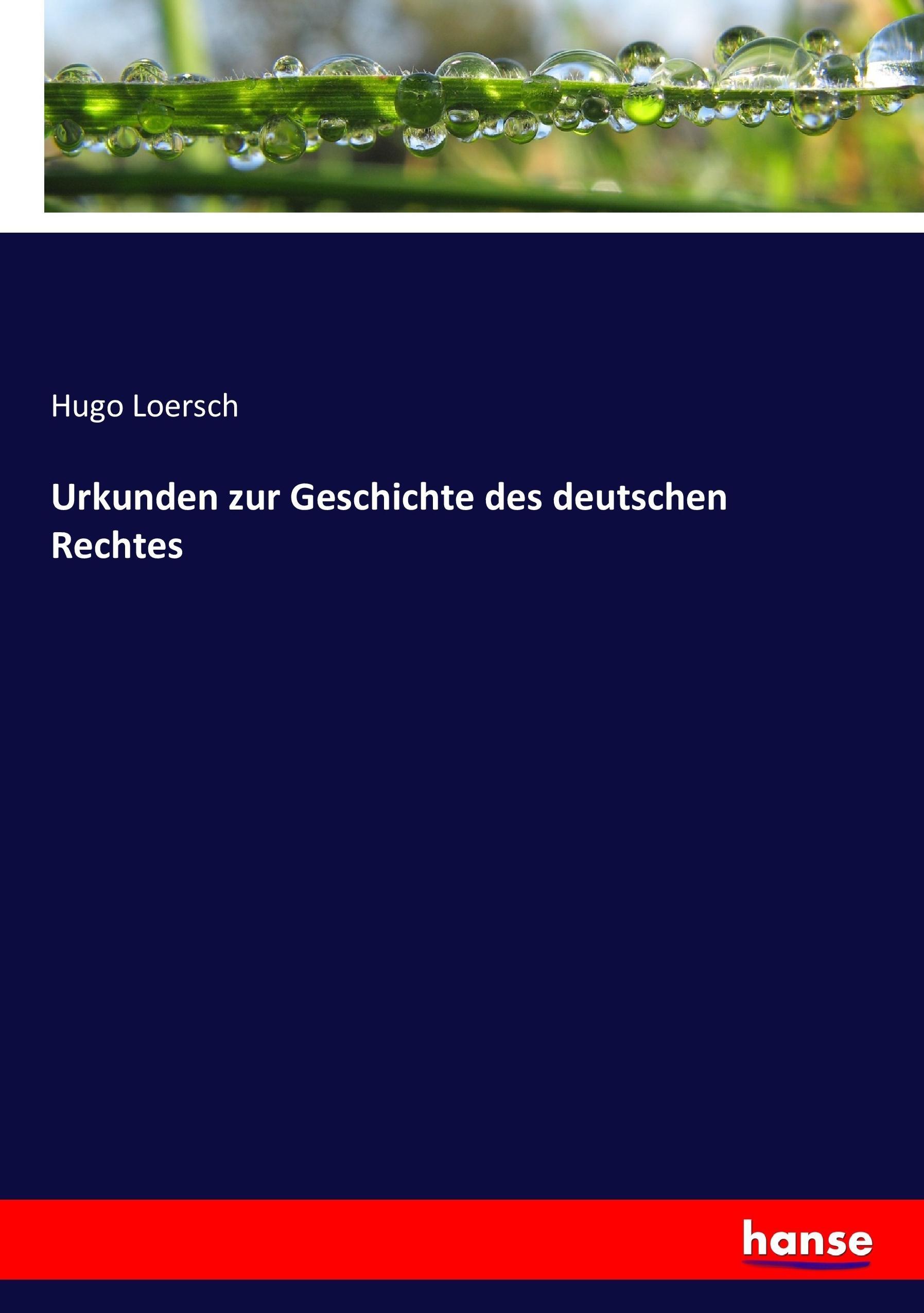 Urkunden zur Geschichte des deutschen Rechtes