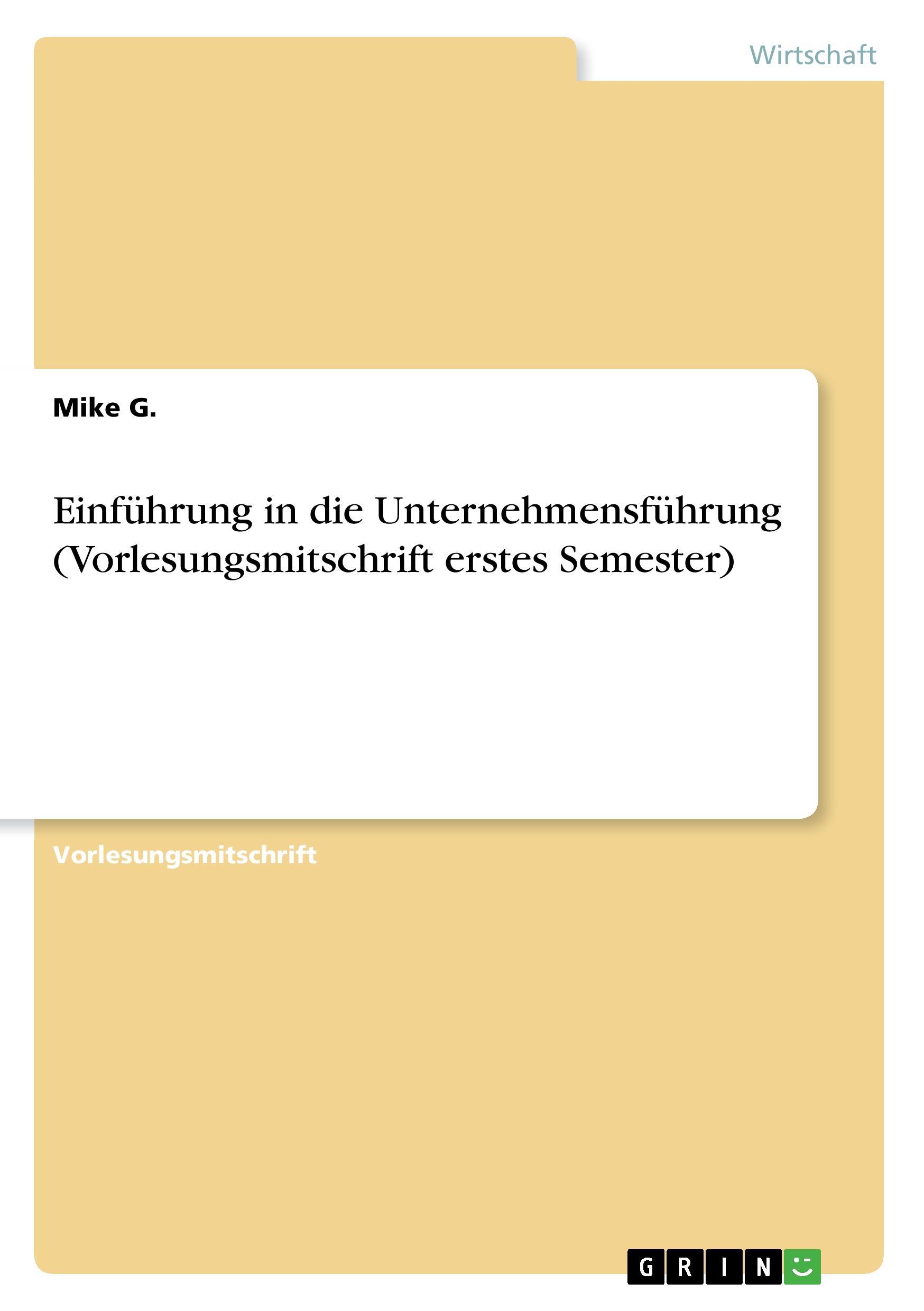 Einführung in die Unternehmensführung (Vorlesungsmitschrift erstes Semester)