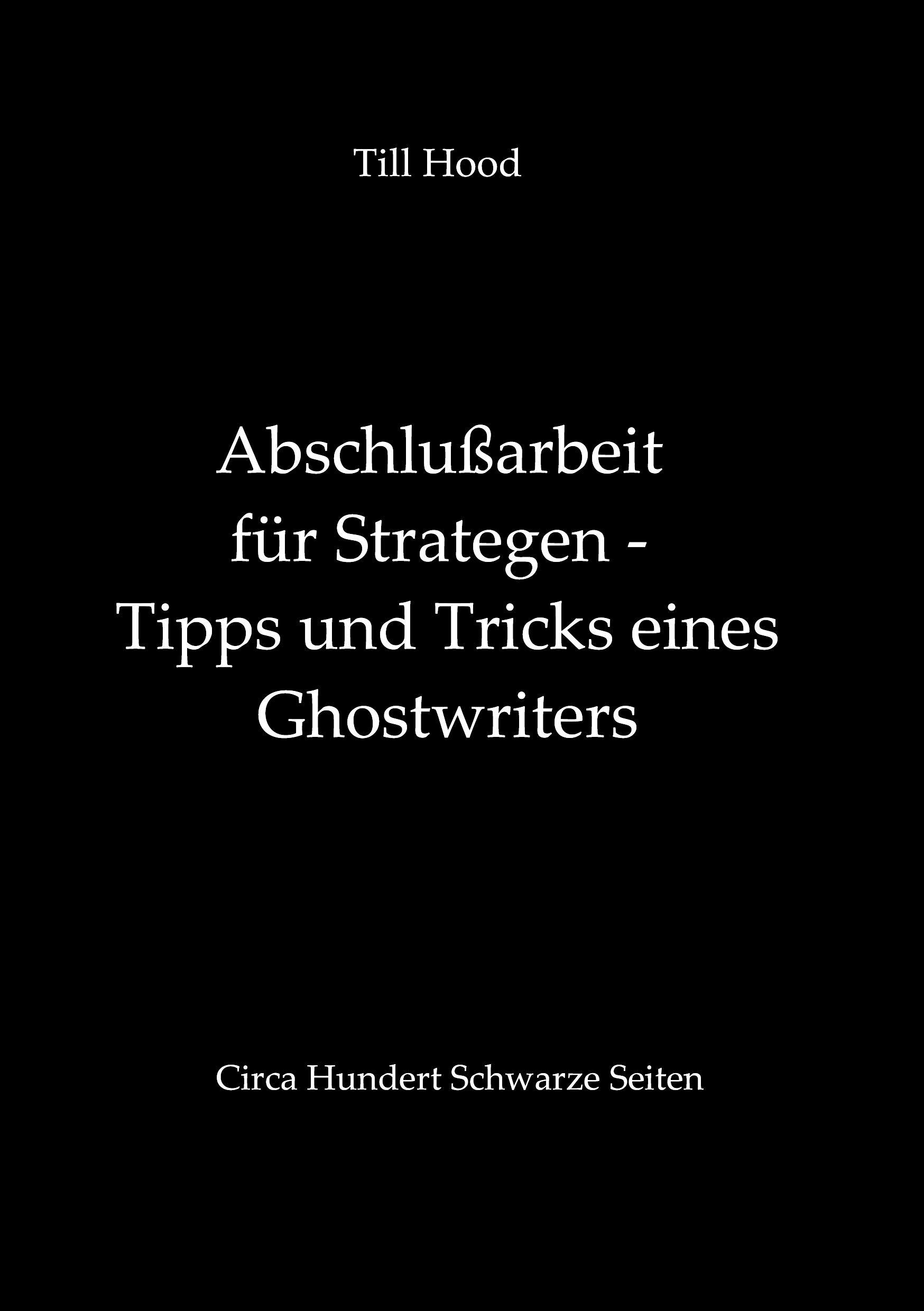 Abschlußarbeit für Strategen - Tipps und Tricks eines Ghostwriters