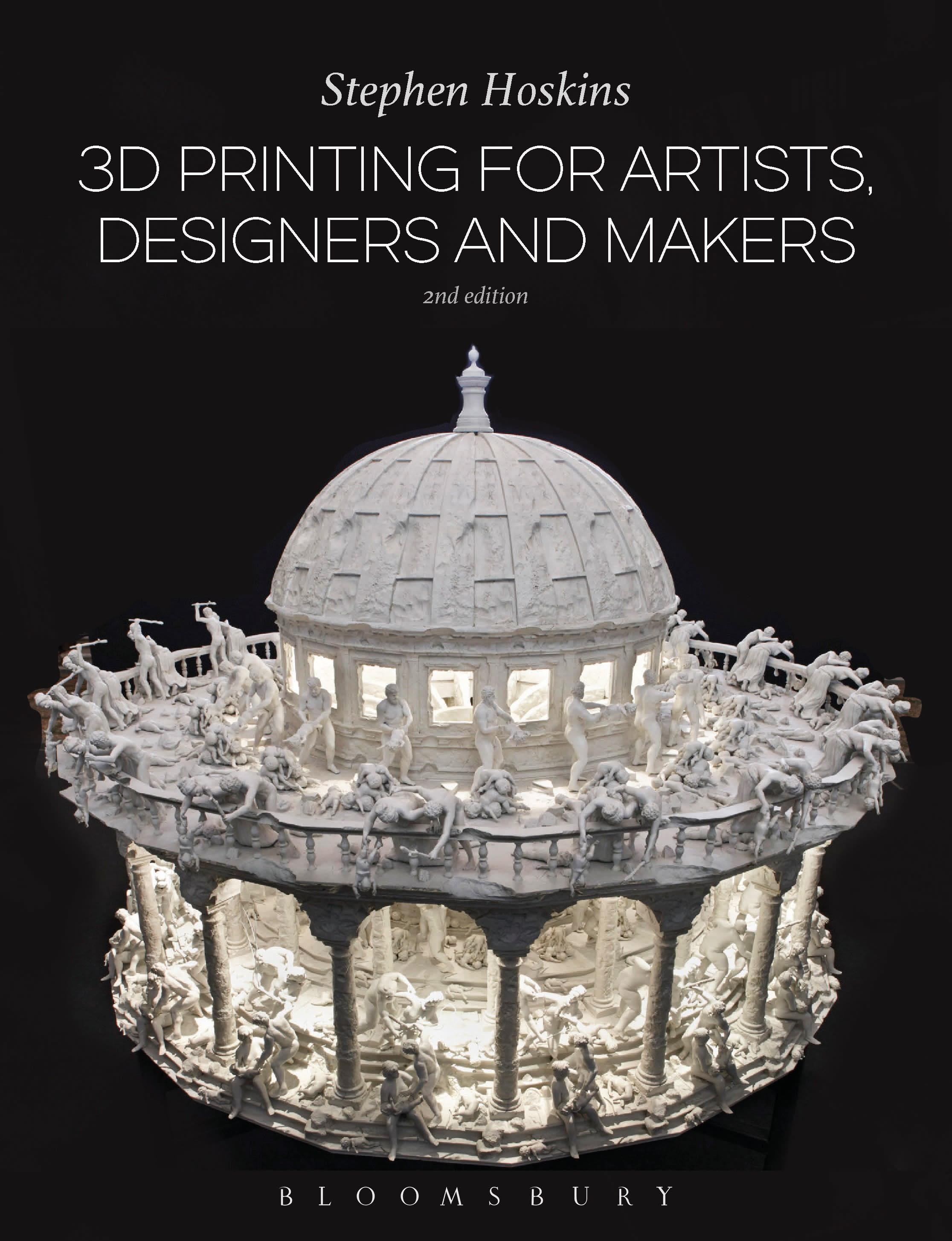 3D Printing for Artists, Designers and Makers