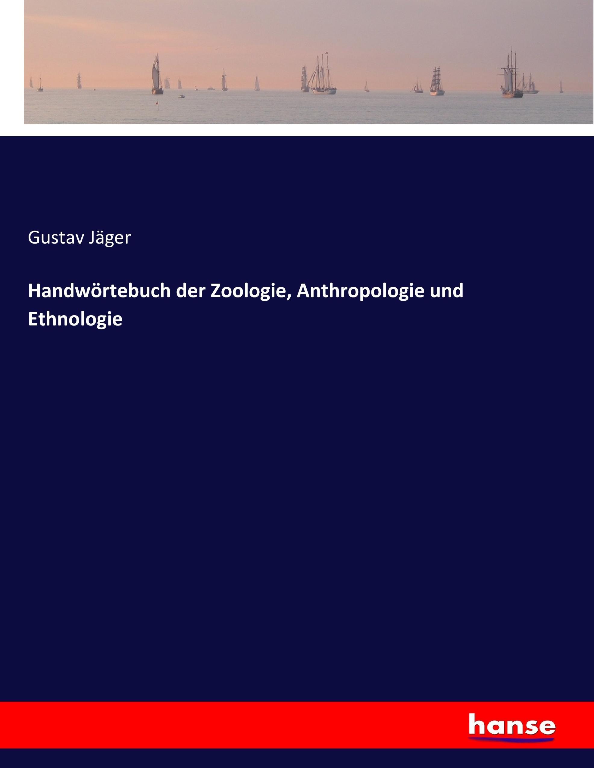 Handwörtebuch der Zoologie, Anthropologie und Ethnologie