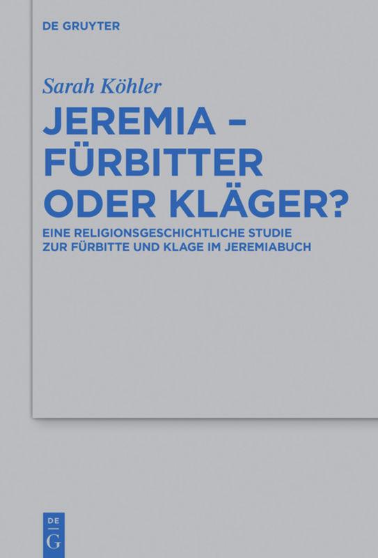 Jeremia ¿ Fürbitter oder Kläger?