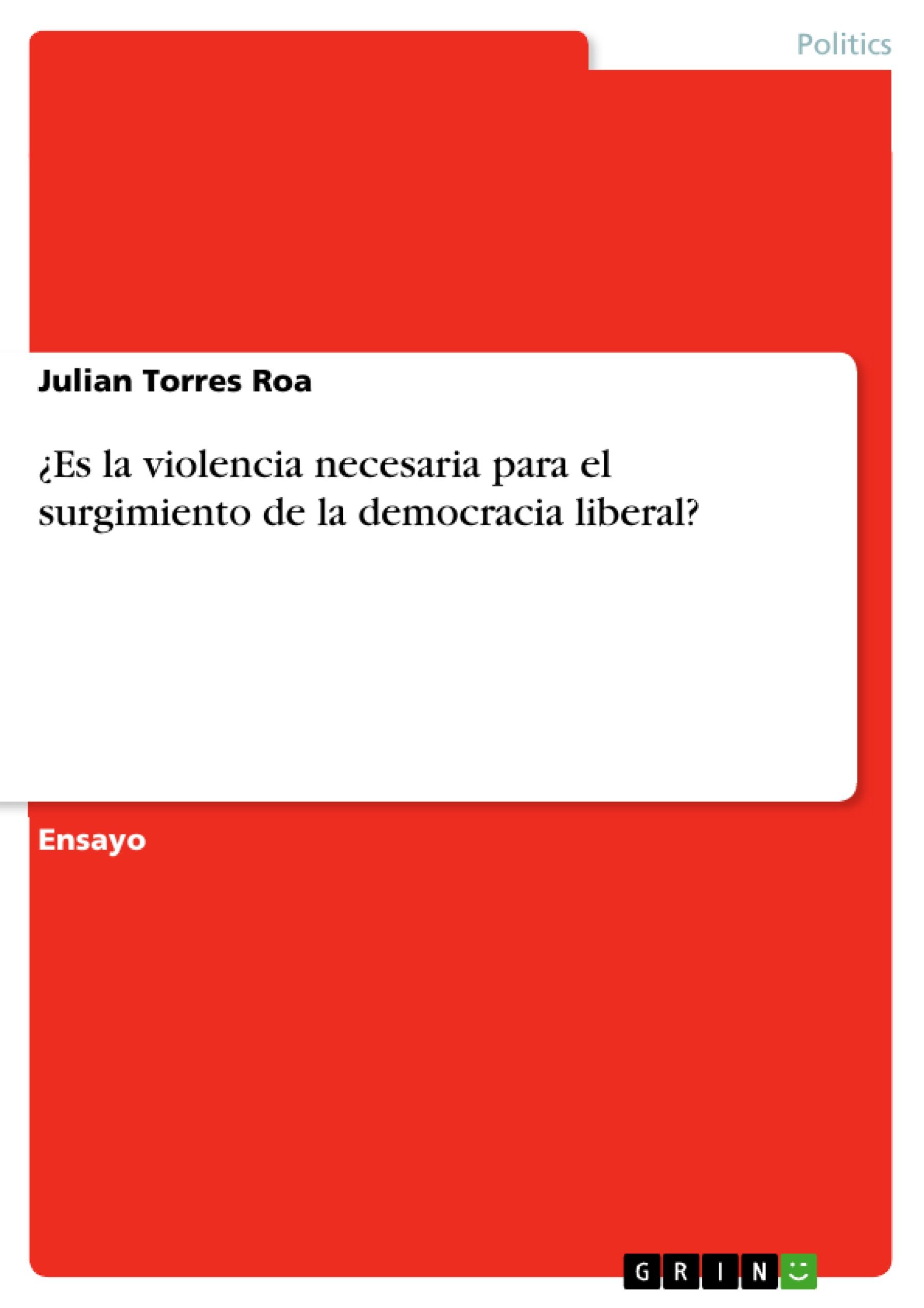 ¿Es la violencia necesaria para el surgimiento de la democracia liberal?