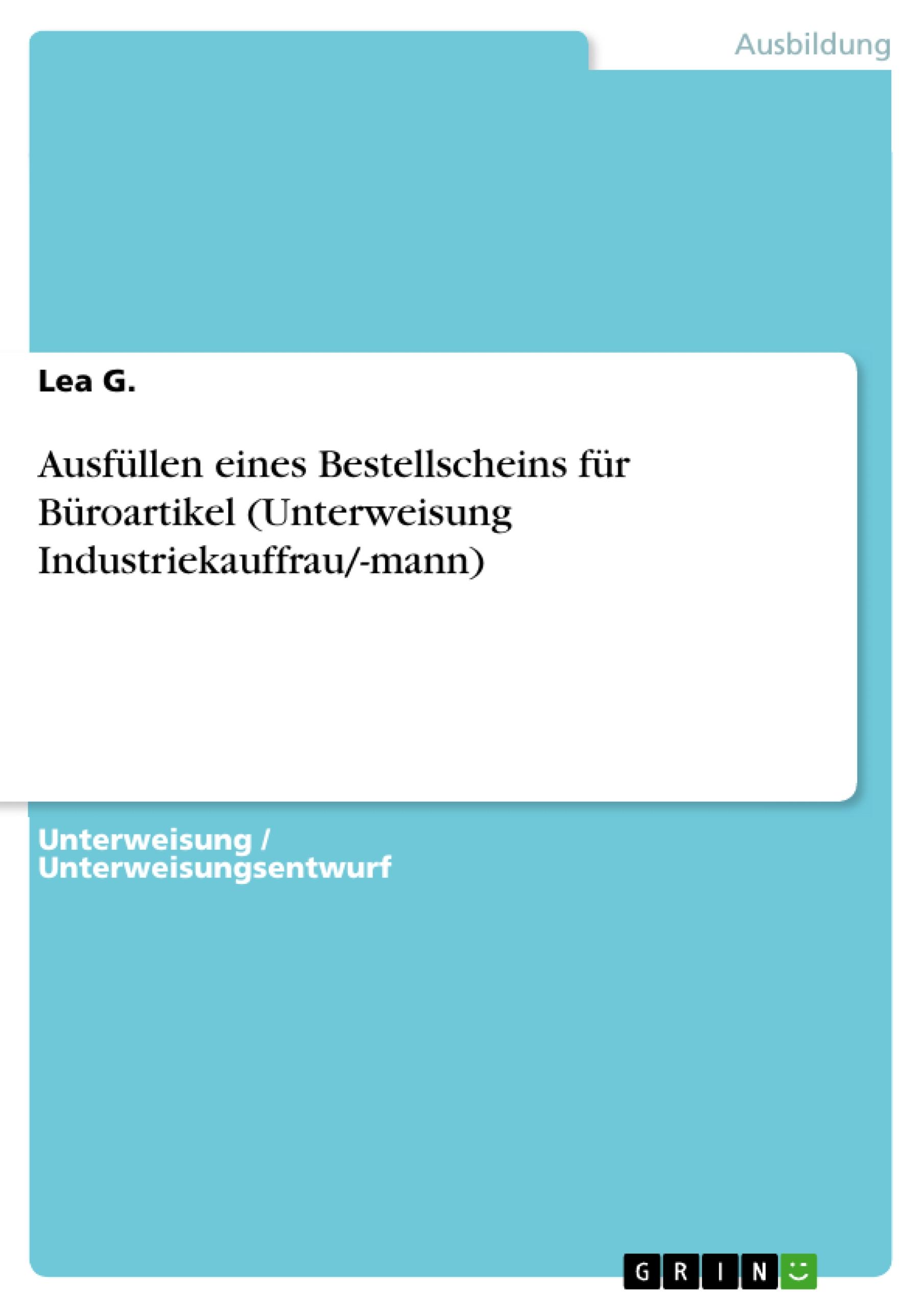 Ausfüllen eines Bestellscheins für Büroartikel (Unterweisung Industriekauffrau/-mann)