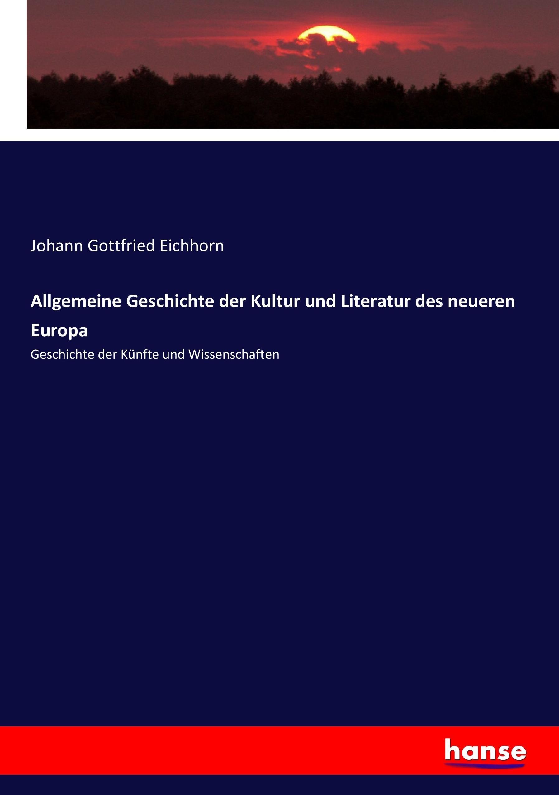 Allgemeine Geschichte der Kultur und Literatur des neueren Europa