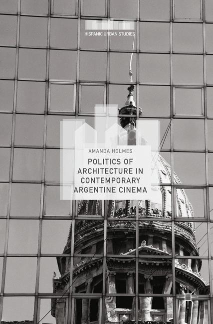 Politics of Architecture in Contemporary Argentine Cinema